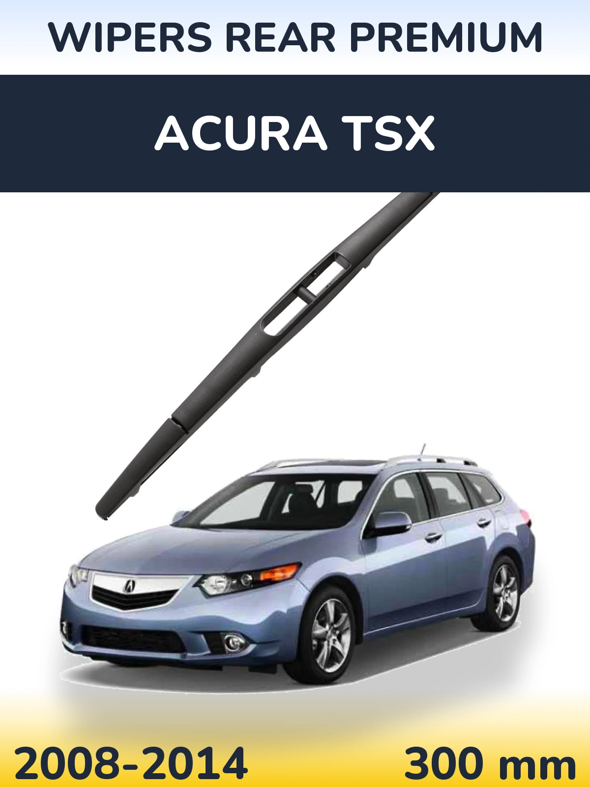 Задний дворник WIPERS REAR PREMIUM 300 мм для Acura TSX 2008-2014