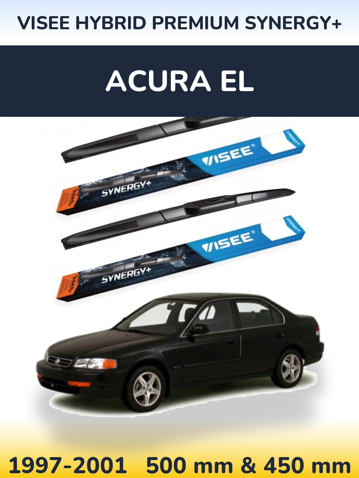 Torkarblad VISEE HYBRID PREMIUM SYNERGY+ för Acura EL