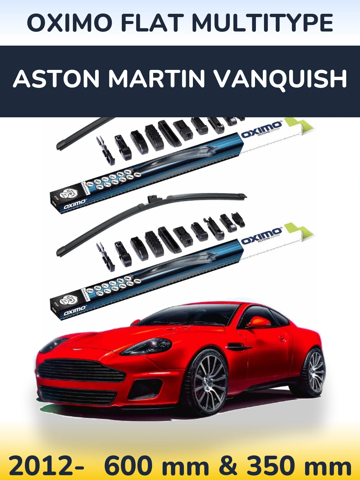Комплект передніх щіток Oximo Flat MultiТипe 600 & 350 мм для Aston Martin Vanquish 2012-2026
