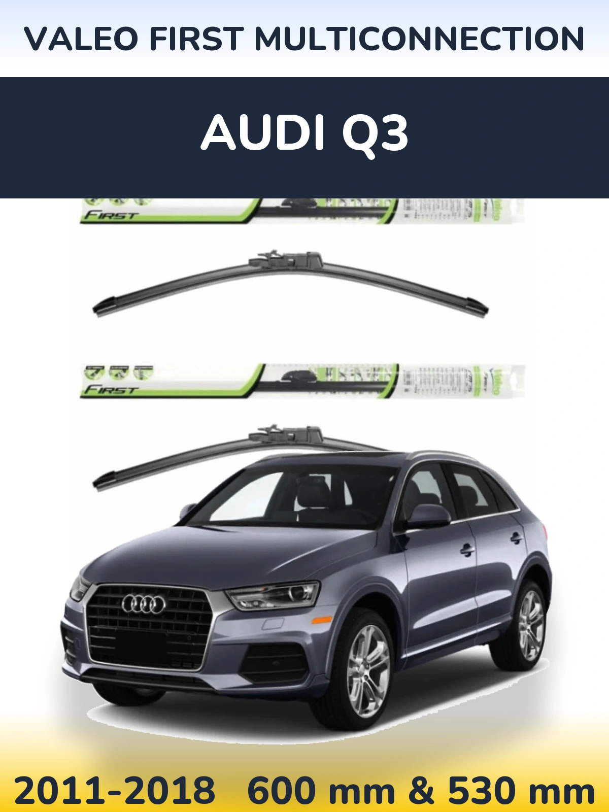 Комплект передних дворников Valeo First MultiConnection 600 & 530 мм для Audi Q3 2011-2018