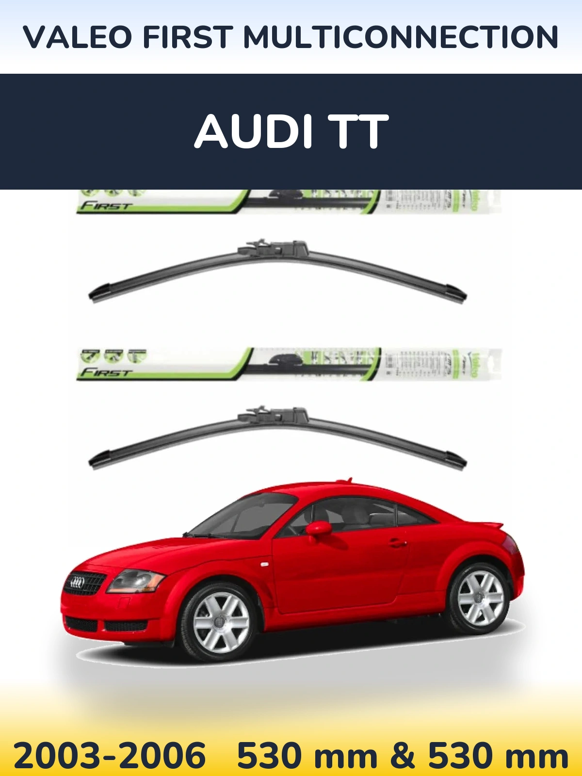 Комплект передних дворников Valeo First MultiConnection 530 & 530 мм для Audi TT 2003-2006