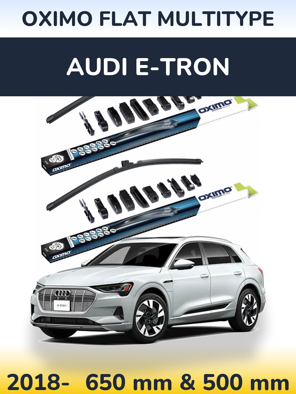 Front wiper blade set Oximo Flat MultiTypee 650 & 500 mm for Audi e-tron 2018-2026