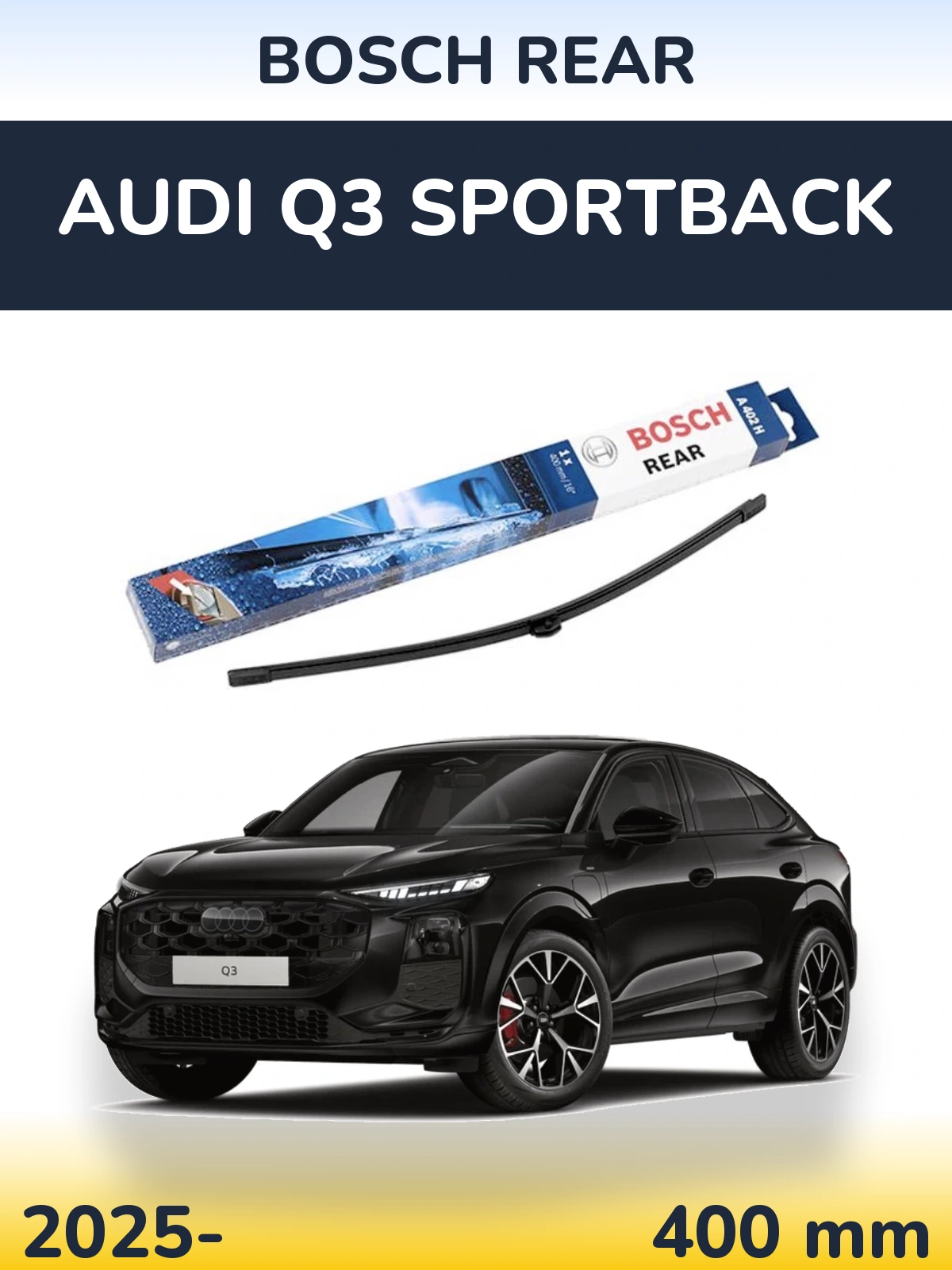 Rear wiper blade BOSCH Rear 400 mm for Audi Q3 Sportback 2025-2026