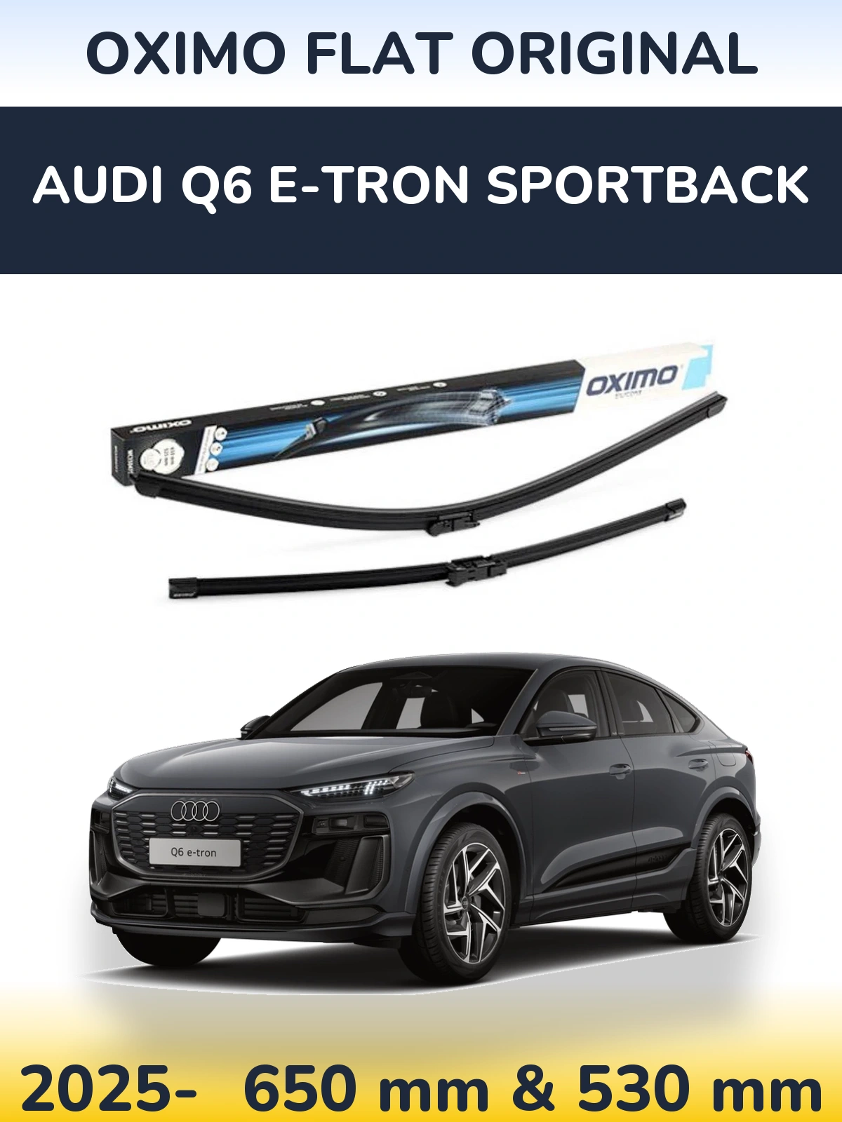 Torkarblad Oximo Flat Original för Audi Q6 e-tron Sportback