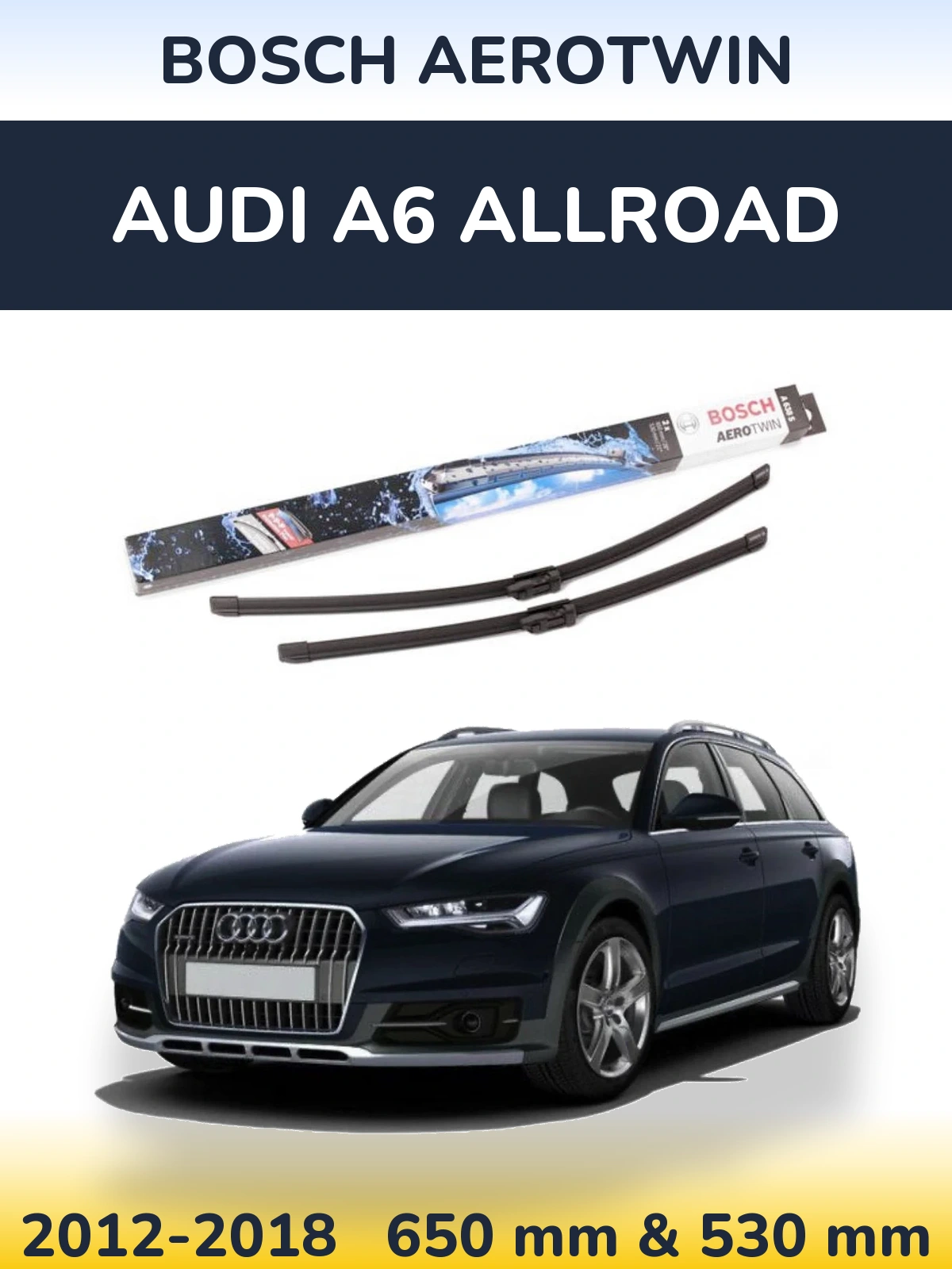 Front wiper blade set BOSCH AeroTwin 650 & 530 mm for Audi A6 Allroad 2012-2018