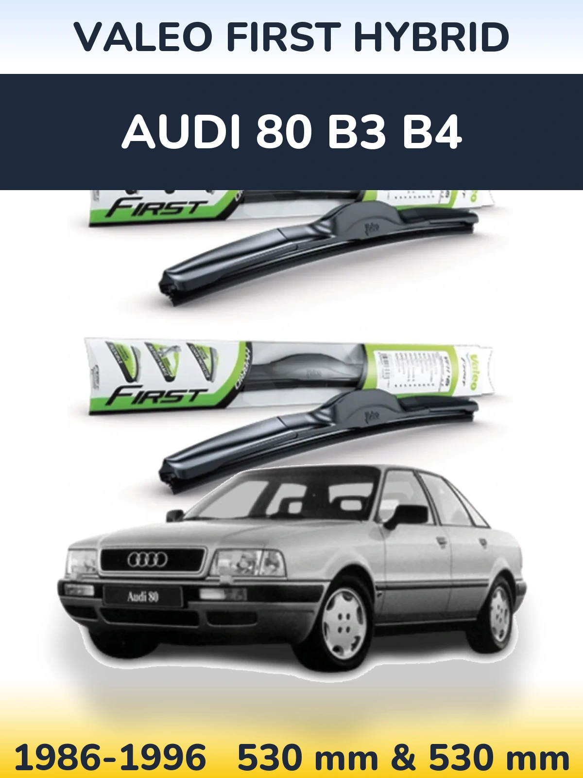 Front wiper blade set Valeo First Hybrid 530 & 530 mm for Audi 80 B3 B4 1986-1996
