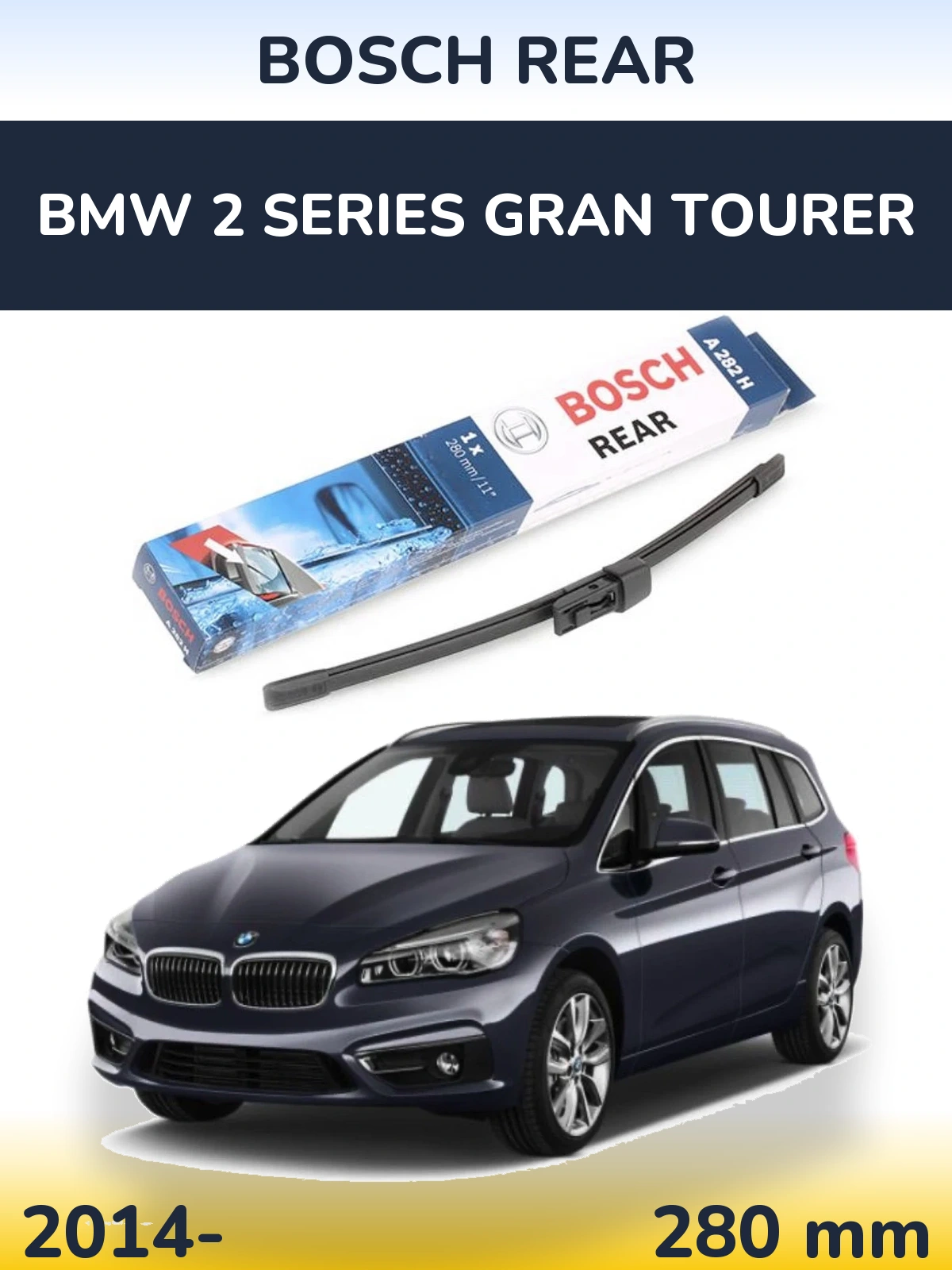 Задня щітка BOSCH Rear 280 мм для BMW 2 Series Gran Tourer 2014-2026