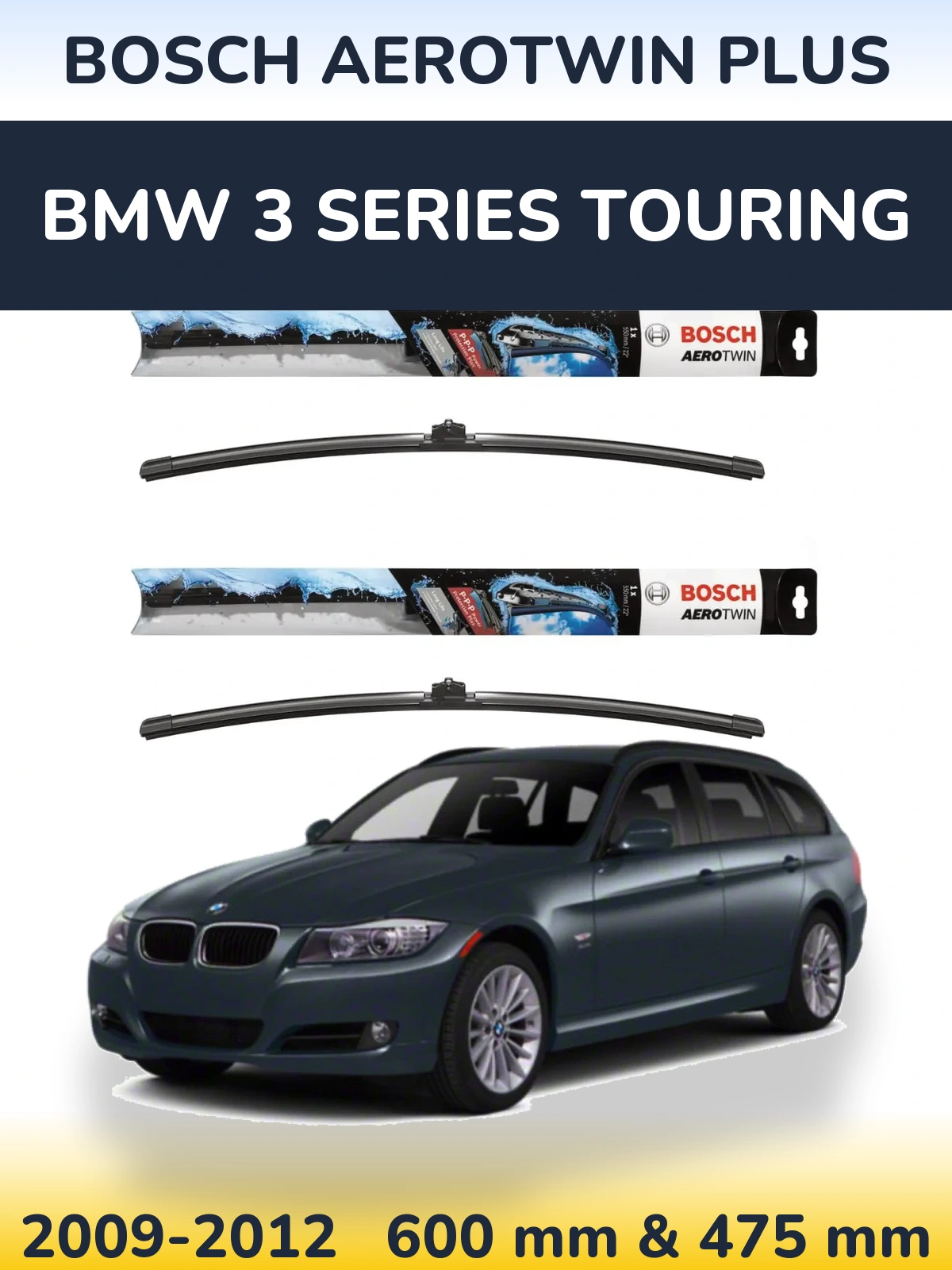 Front wiper blade set BOSCH AeroTwin Plus 600 & 475 mm for BMW 3 Series Touring 2009-2012
