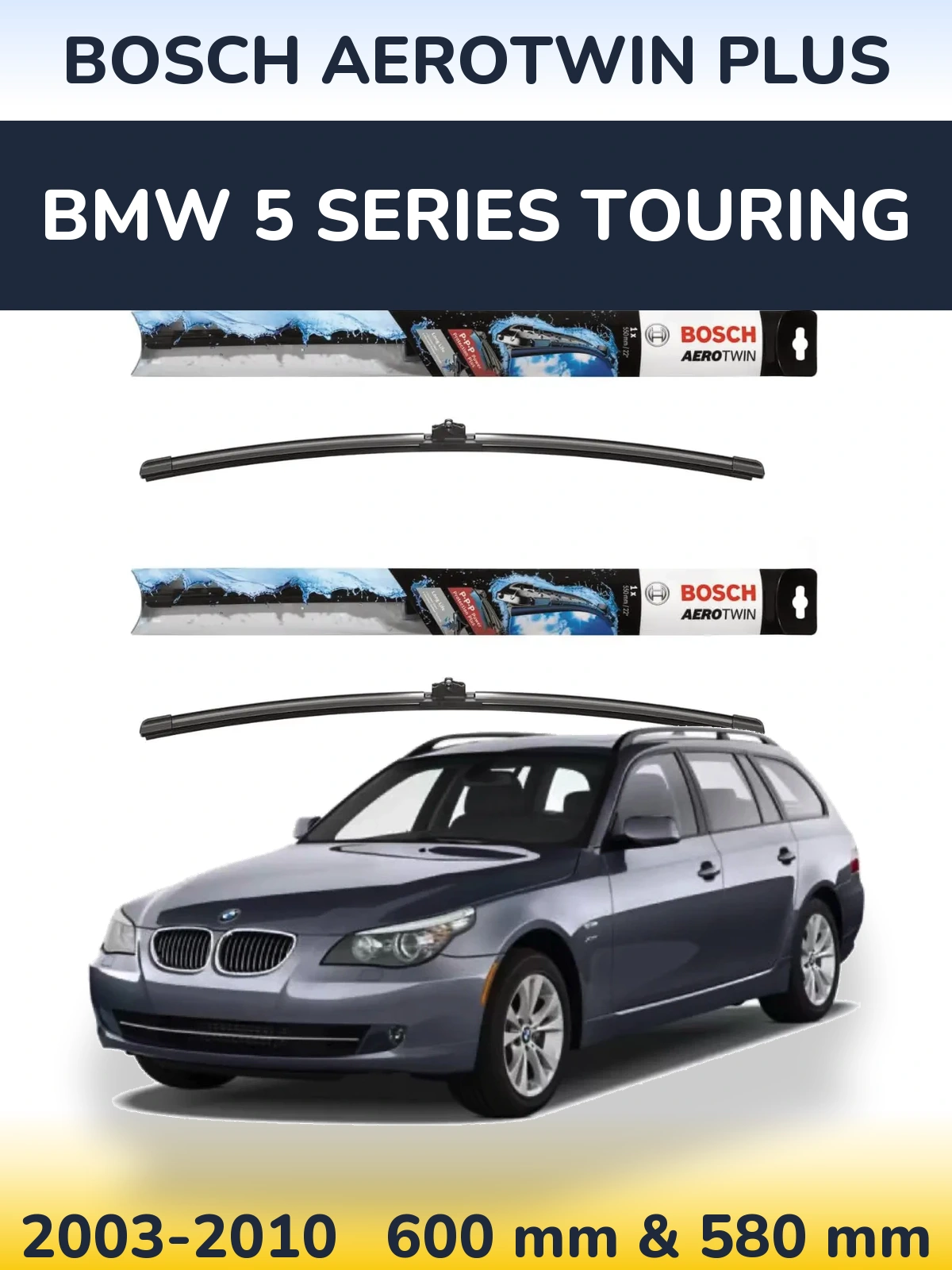 Комплект передних дворников BOSCH AeroTwin Plus 600 & 580 мм для BMW 5 Series Touring 2003-2010