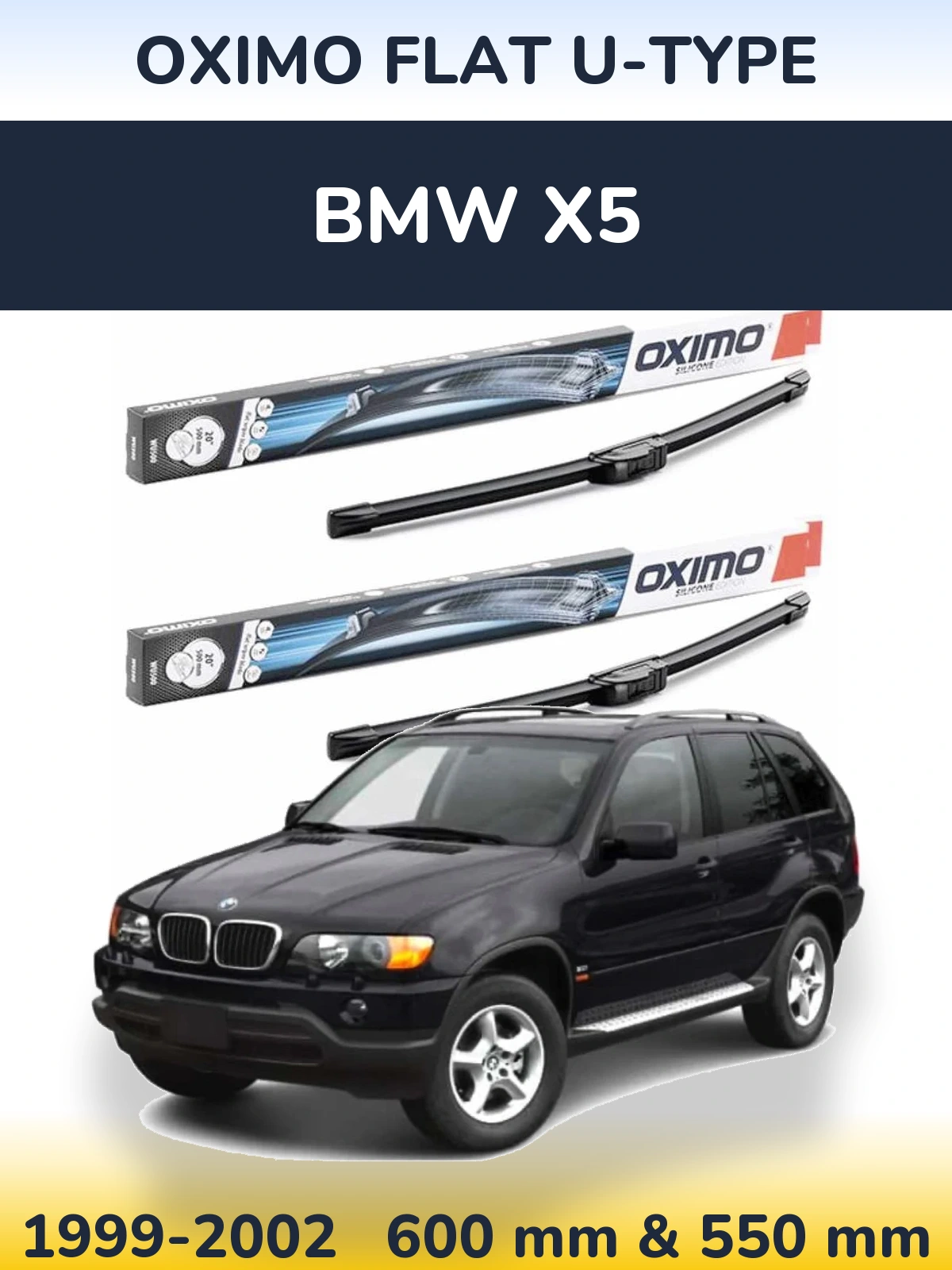 Комплект передніх щіток Oximo Flat U-type 600 & 550 мм для BMW X5 1999-2002