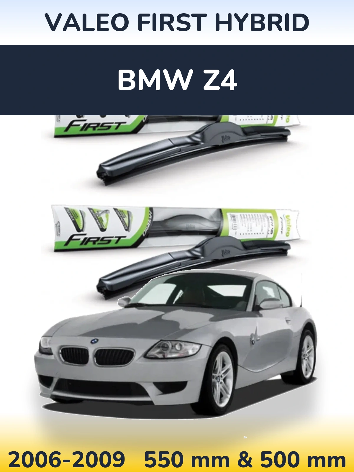 Комплект передніх щіток Valeo First Hybrid 550 & 500 мм для BMW Z4 2006-2009