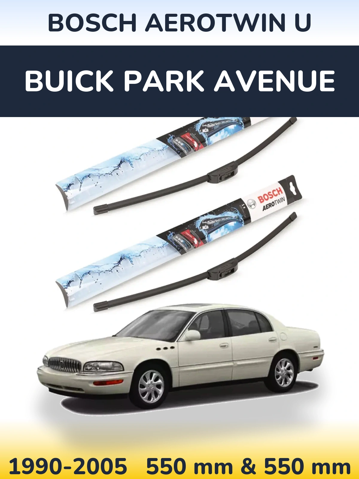 Torkarblad BOSCH AeroTwin U för Buick Park Avenue