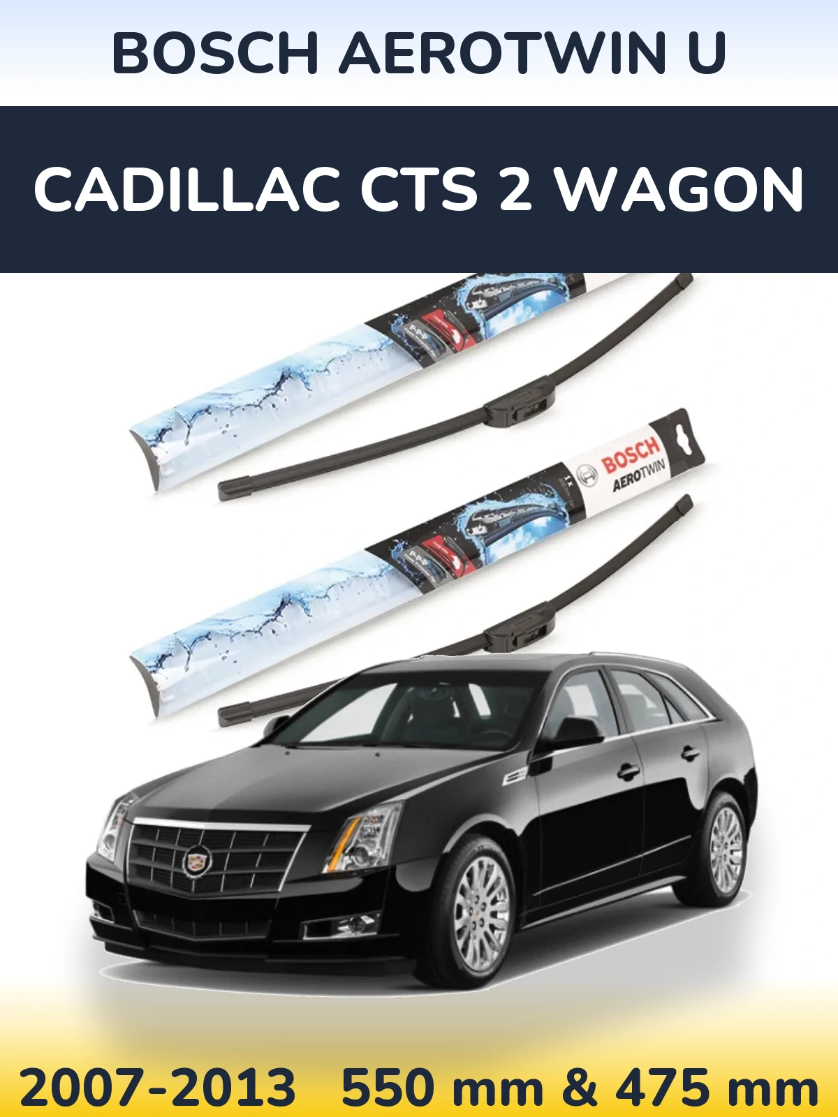 Torkarblad BOSCH AeroTwin U för Cadillac CTS 2 Wagon