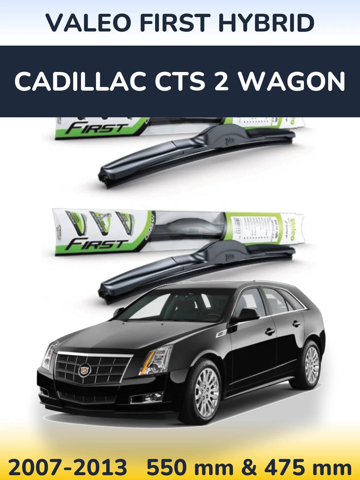 Torkarblad Valeo First Hybrid för Cadillac CTS 2 Wagon