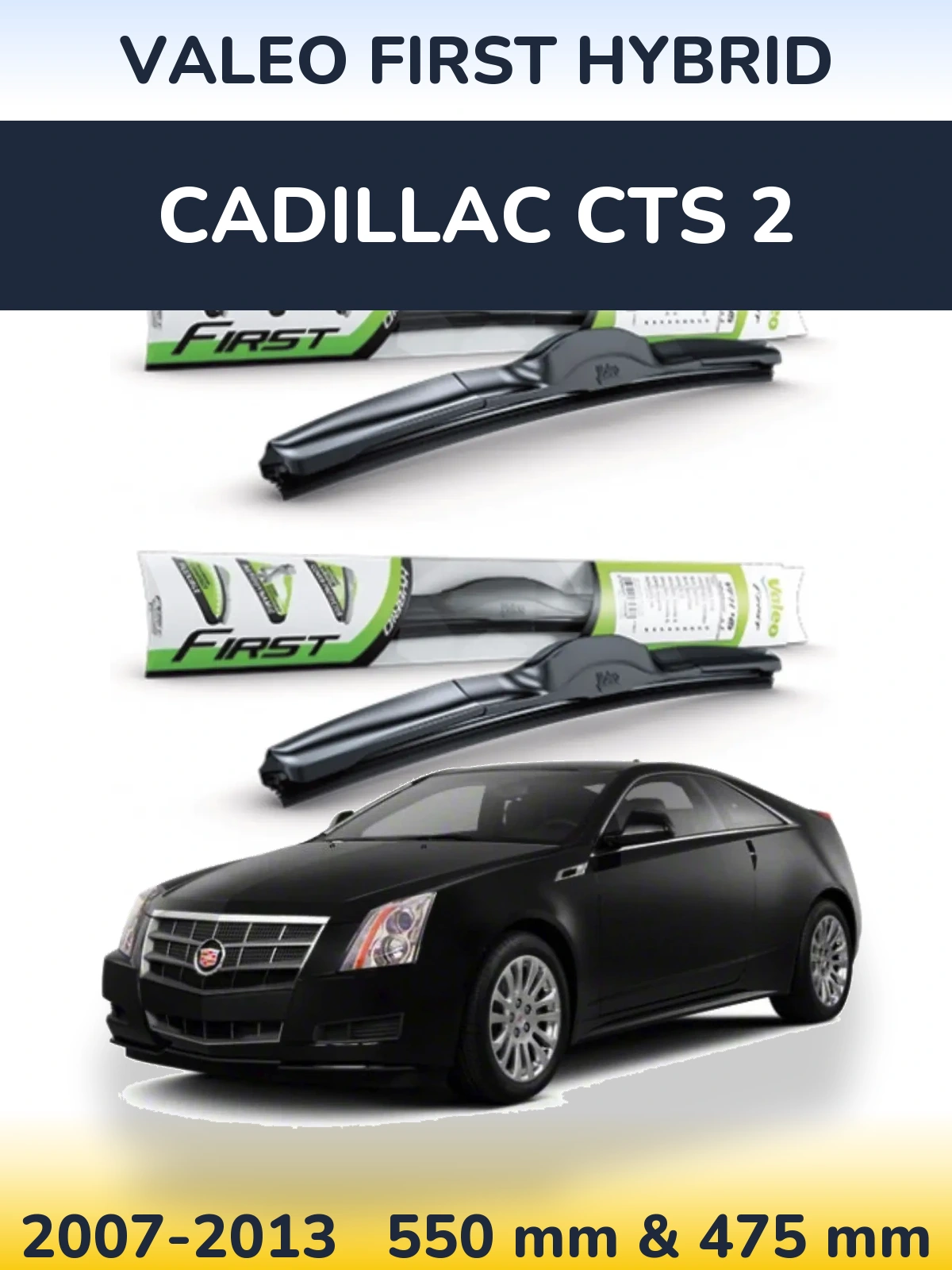 Комплект передніх щіток Valeo First Hybrid 550 & 475 мм для Cadillac CTS 2 2007-2013