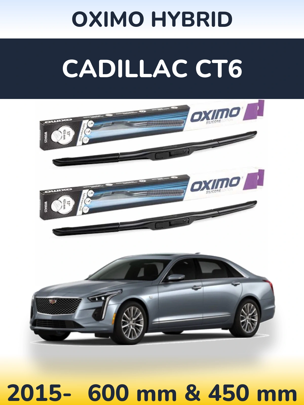 Комплект передніх щіток Oximo Hybrid 600 & 450 мм для Cadillac CT6 2015-2026