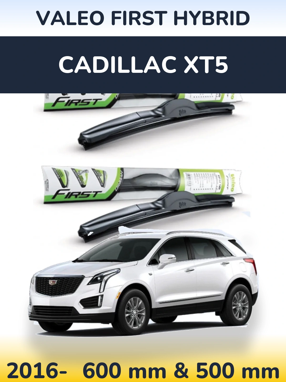 Комплект передних дворников Valeo First Hybrid 600 & 500 мм для Cadillac XT5 2016-2026