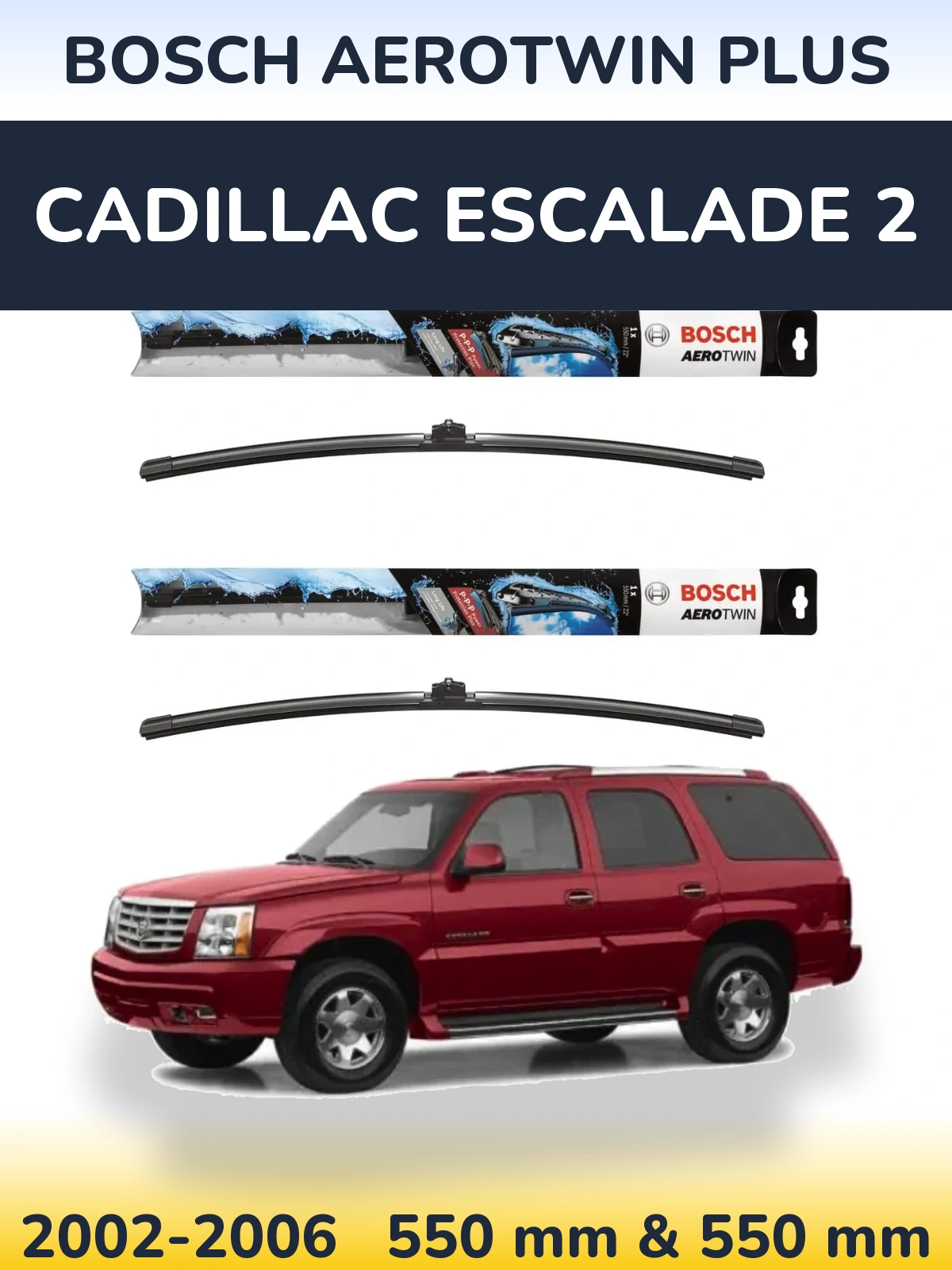 Torkarblad BOSCH AeroTwin Plus för Cadillac Escalade 2