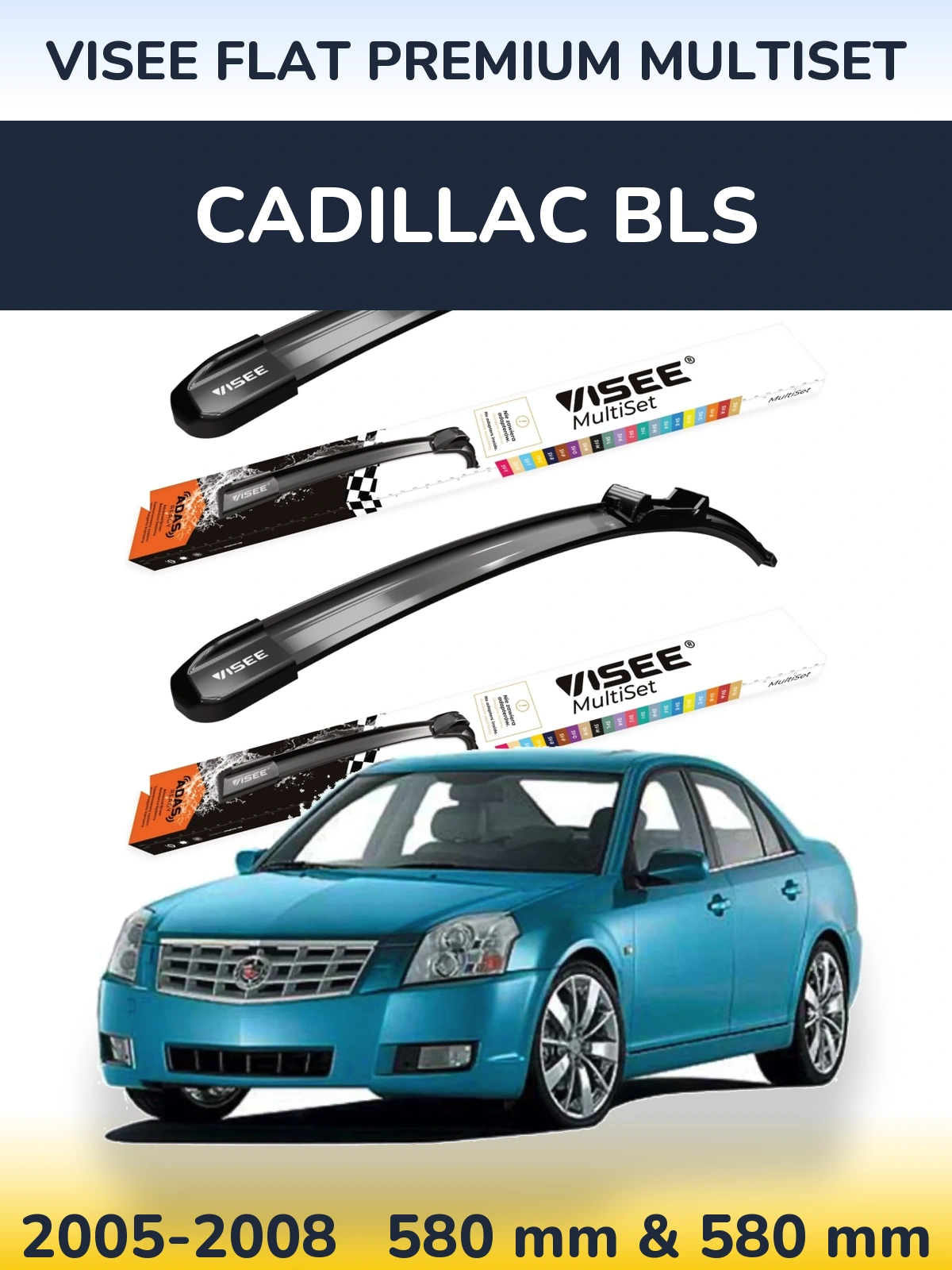 Комплект передніх щіток VISEE FLAT PREMIUM MultiSet 580 & 580 мм для Cadillac BLS 2005-2008