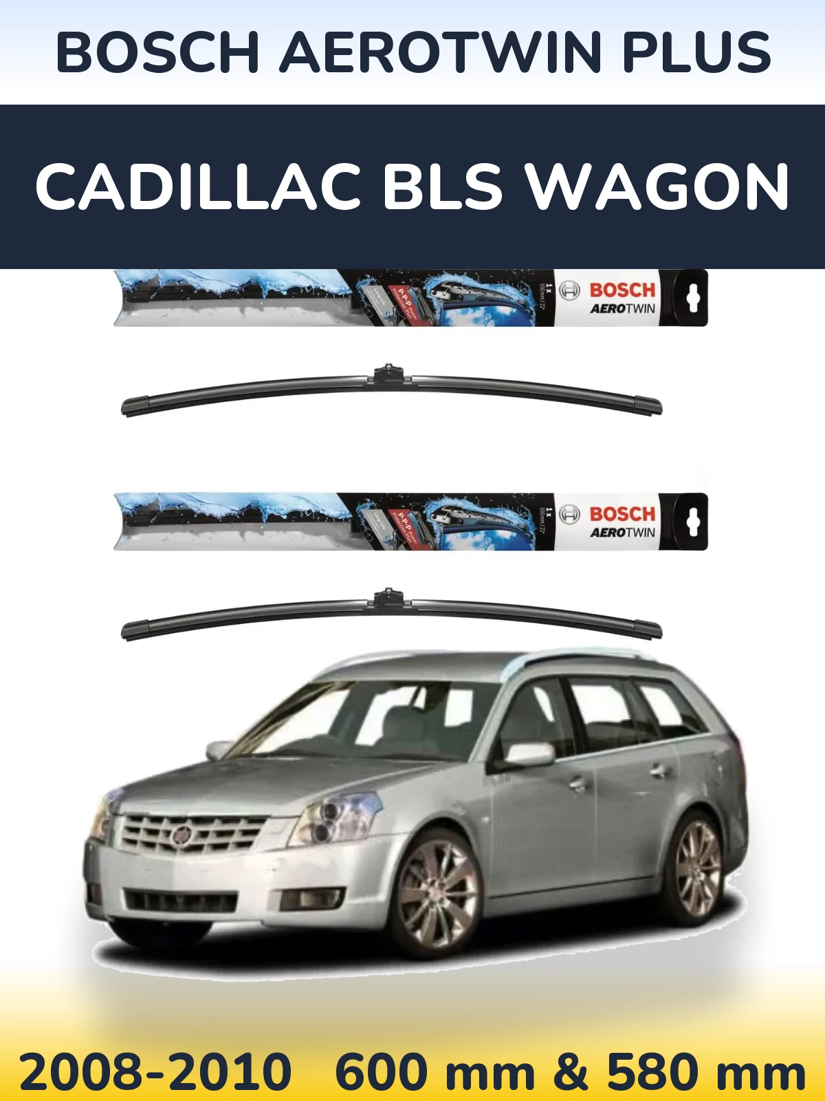 Torkarblad BOSCH AeroTwin Plus för Cadillac BLS Wagon