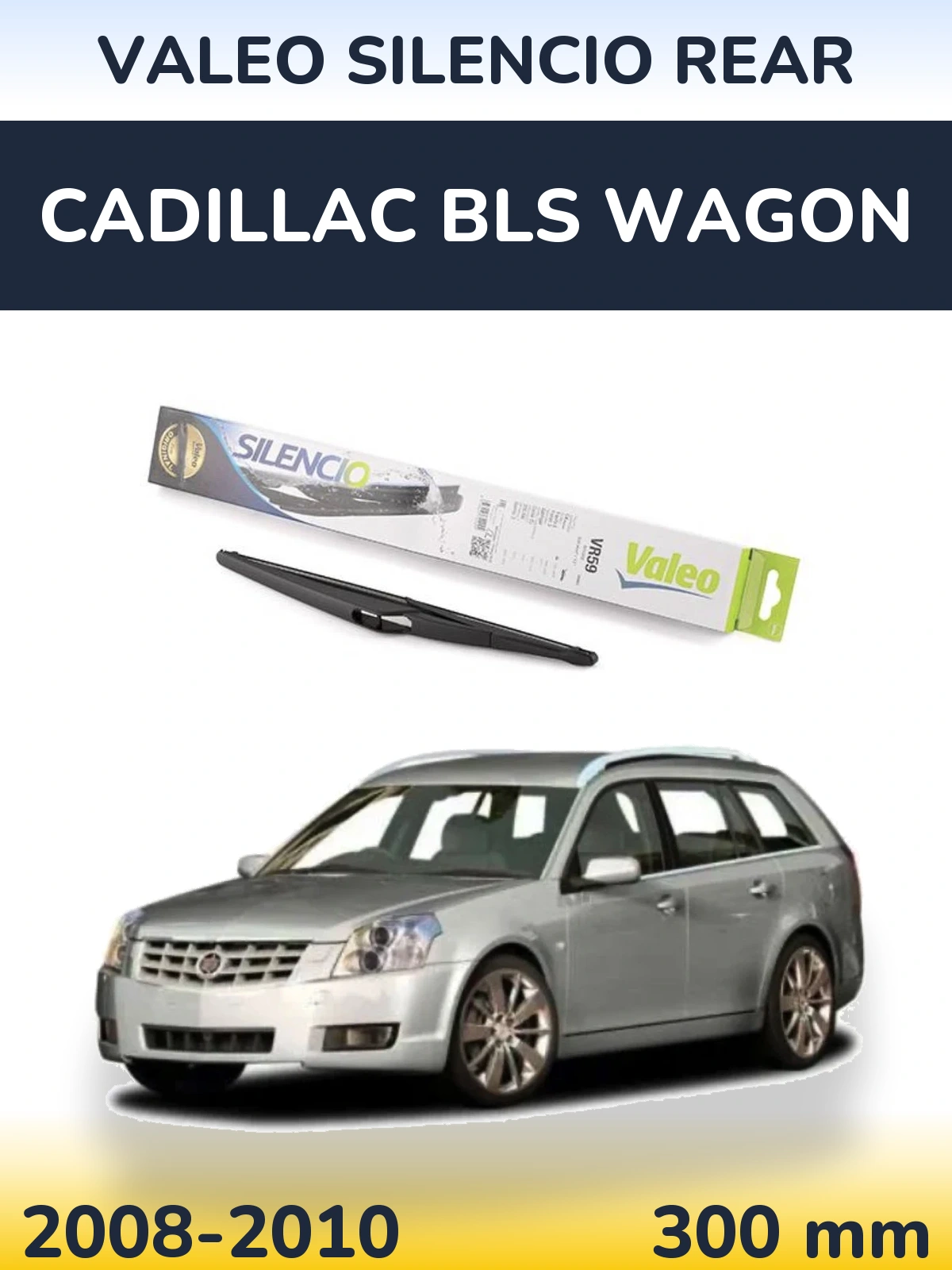 Torkarblad Valeo Silencio Rear för Cadillac BLS Wagon