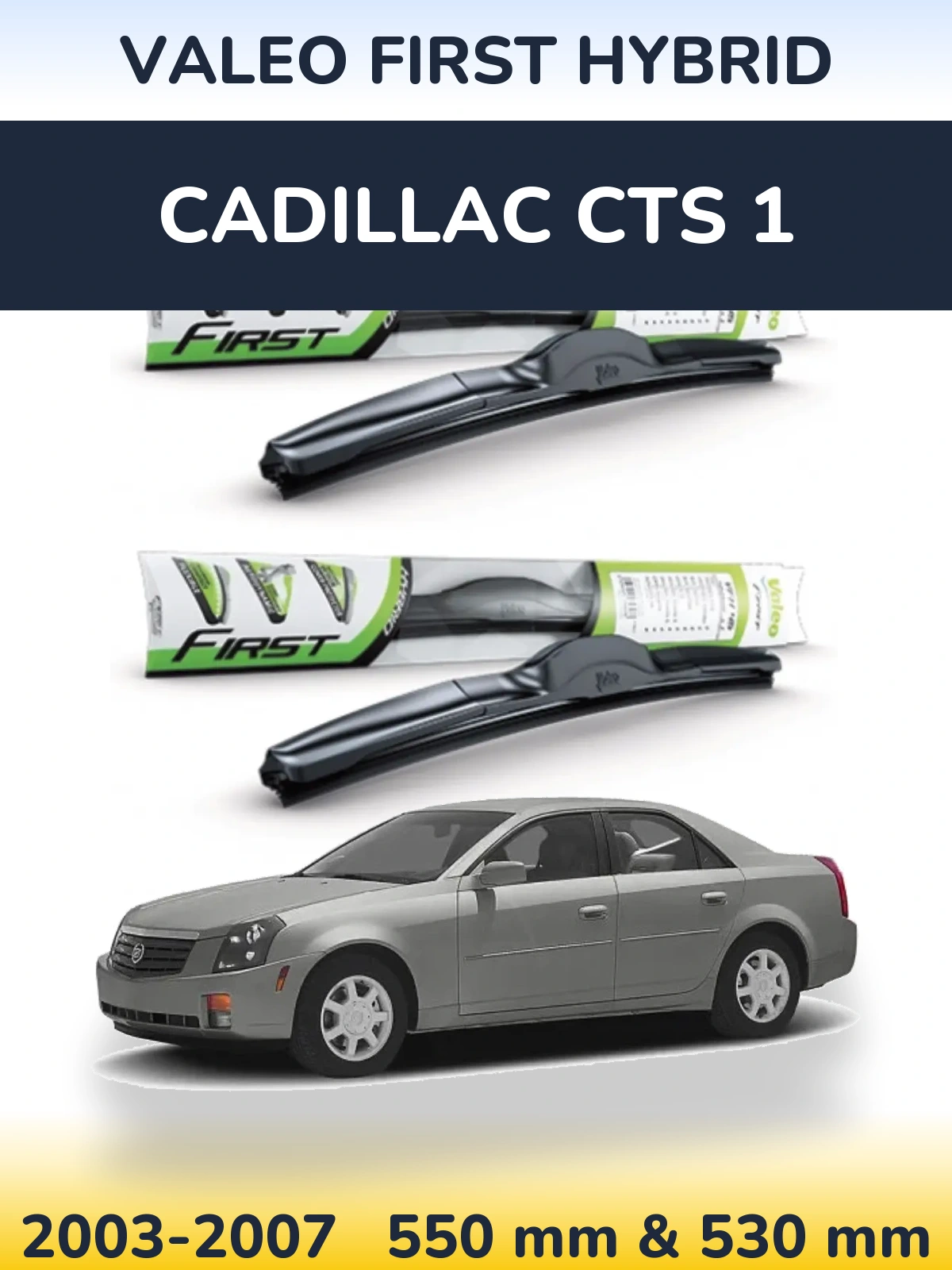 Torkarblad Valeo First Hybrid för Cadillac CTS 1
