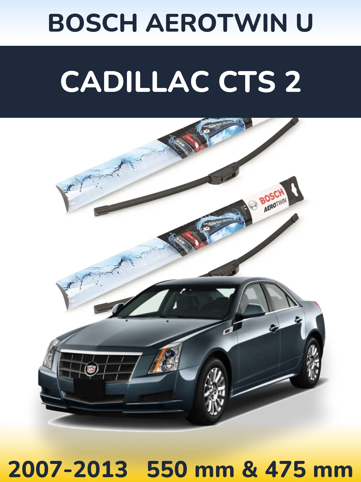 Torkarblad BOSCH AeroTwin U för Cadillac CTS 2