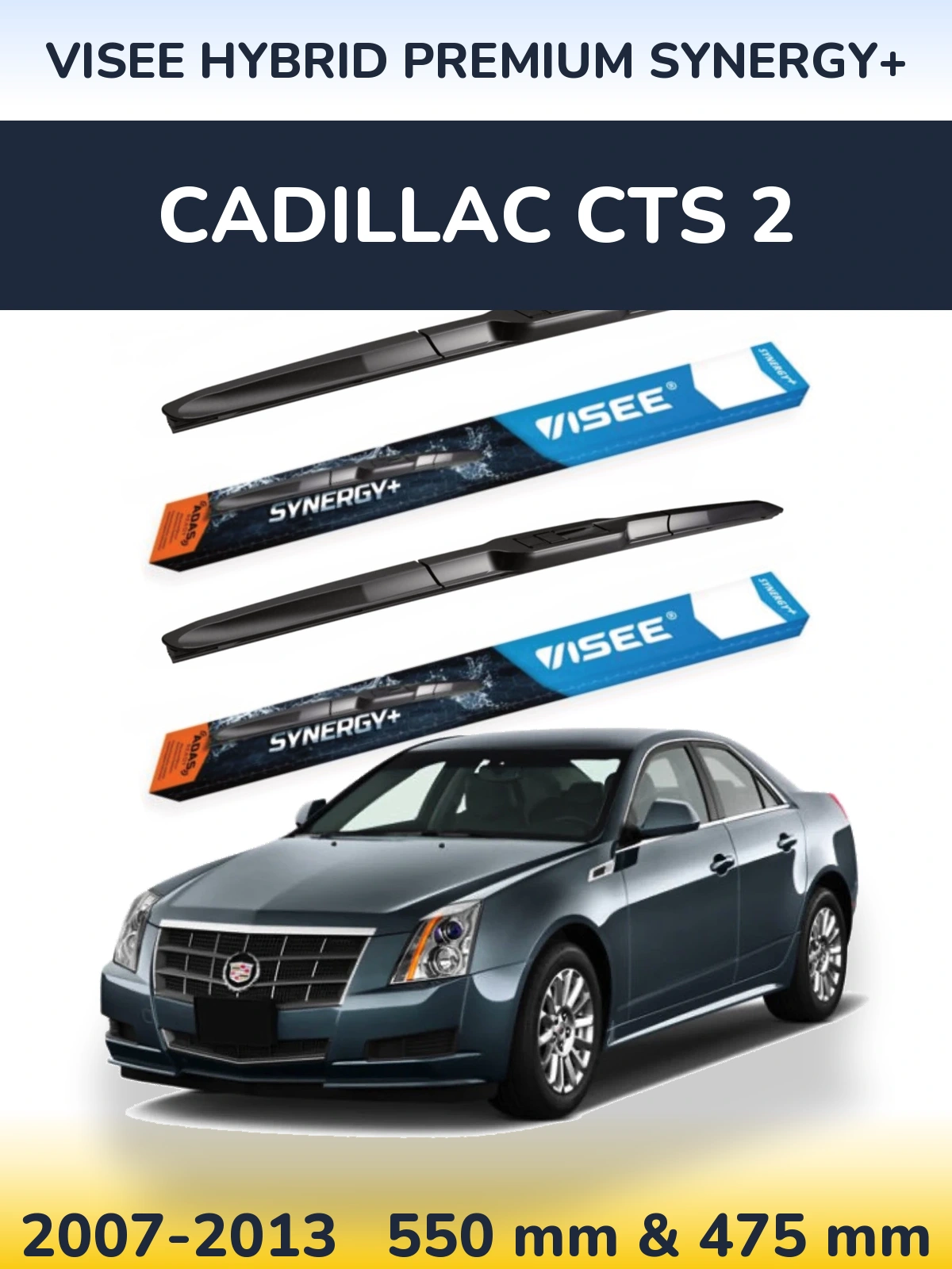 Torkarblad VISEE HYBRID PREMIUM SYNERGY+ för Cadillac CTS 2