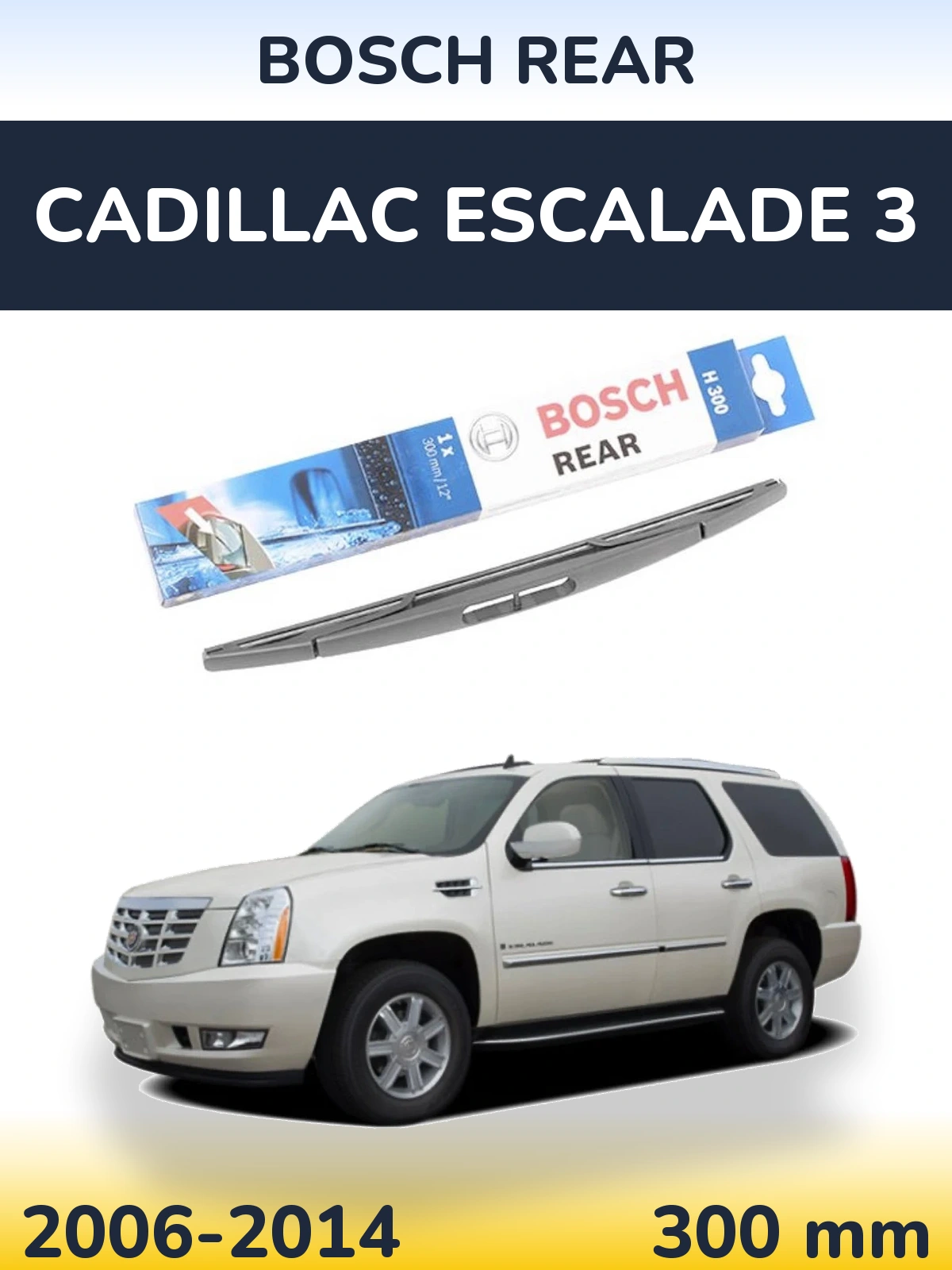 Torkarblad BOSCH Rear för Cadillac Escalade 3