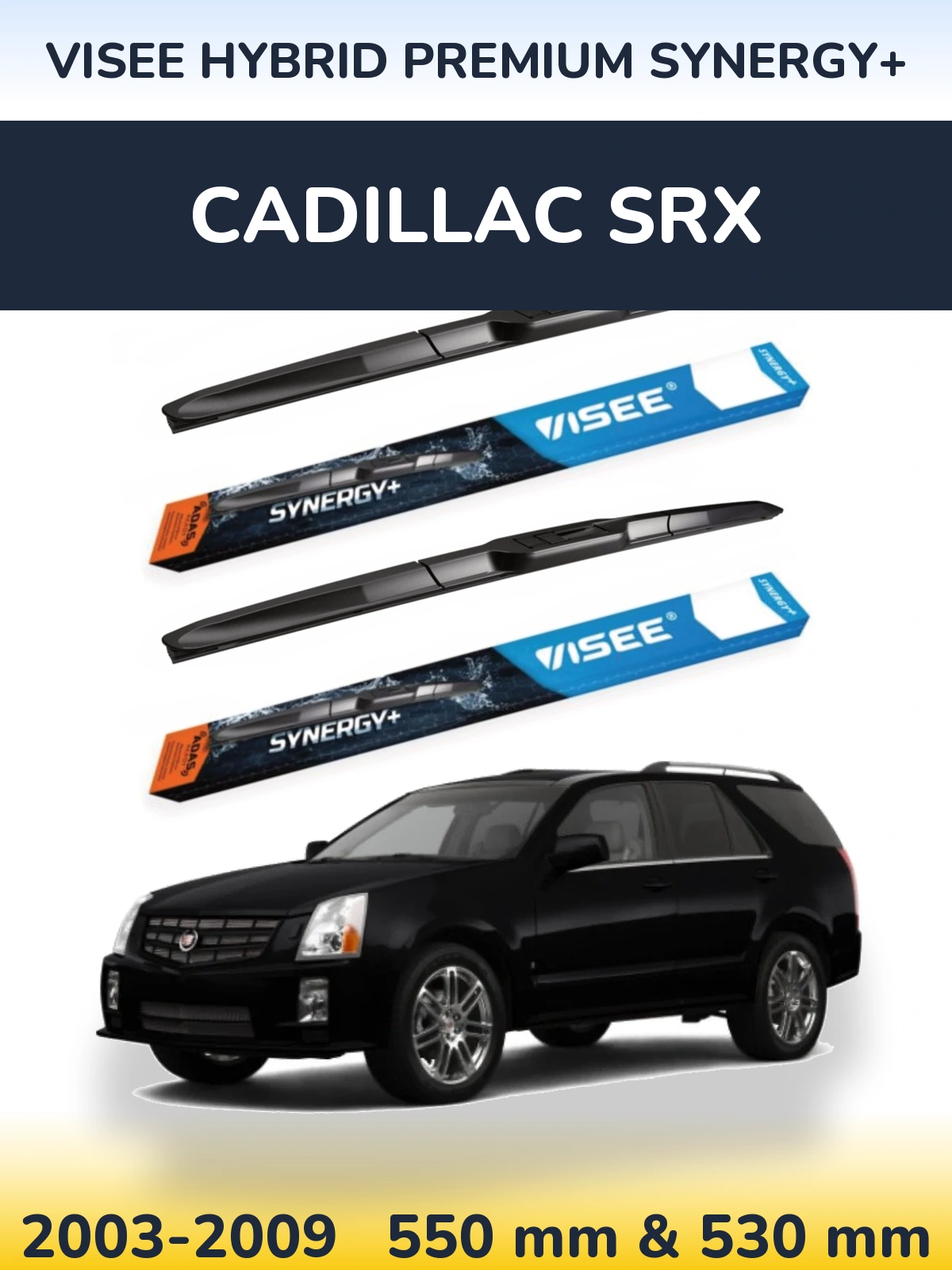 Torkarblad VISEE HYBRID PREMIUM SYNERGY+ för Cadillac SRX