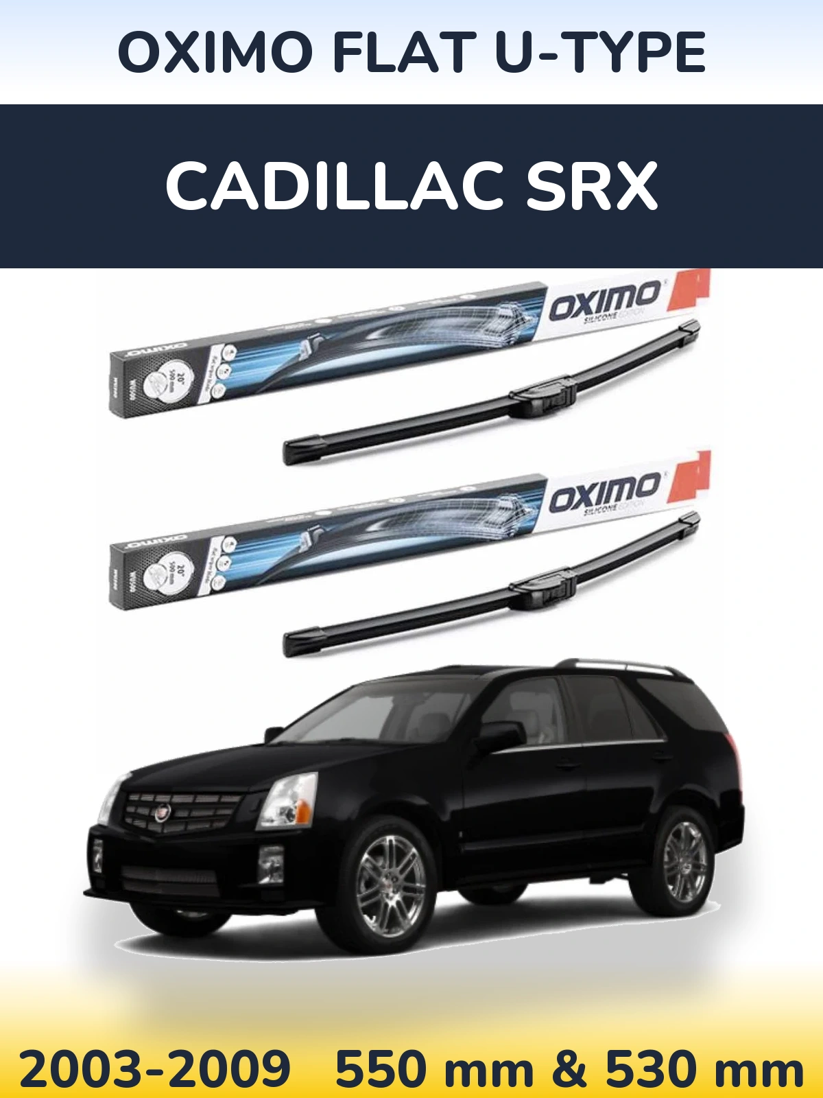 Front wiper blade set Oximo Flat U-type 550 & 530 mm for Cadillac SRX 2003-2009