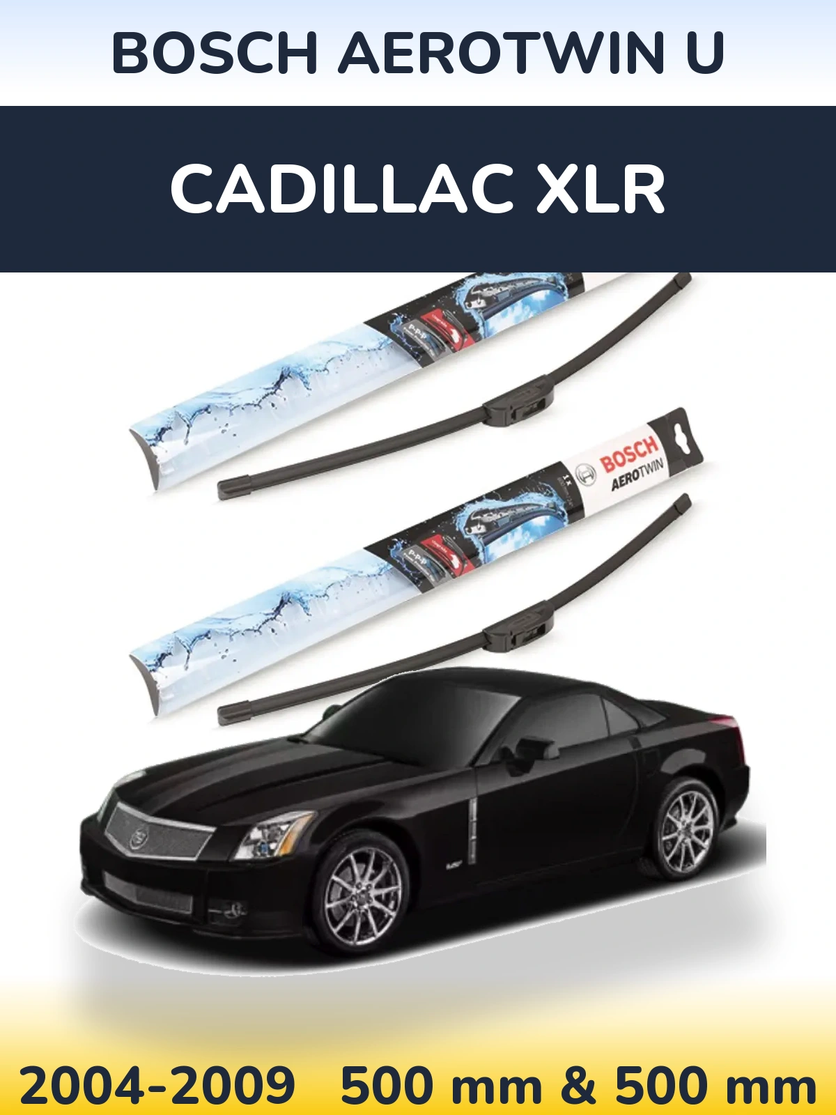 Комплект передних дворников BOSCH AeroTwin U 500 & 500 мм для Cadillac XLR 2004-2009