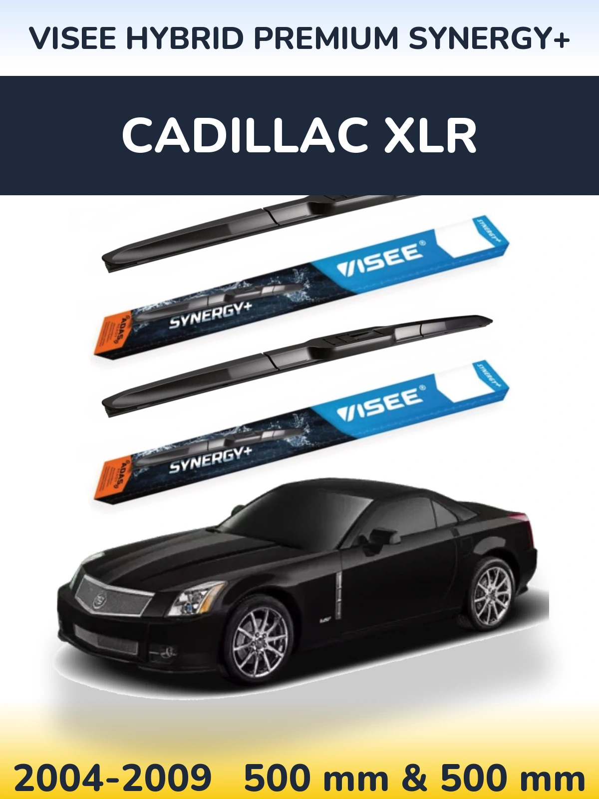 Torkarblad VISEE HYBRID PREMIUM SYNERGY+ för Cadillac XLR