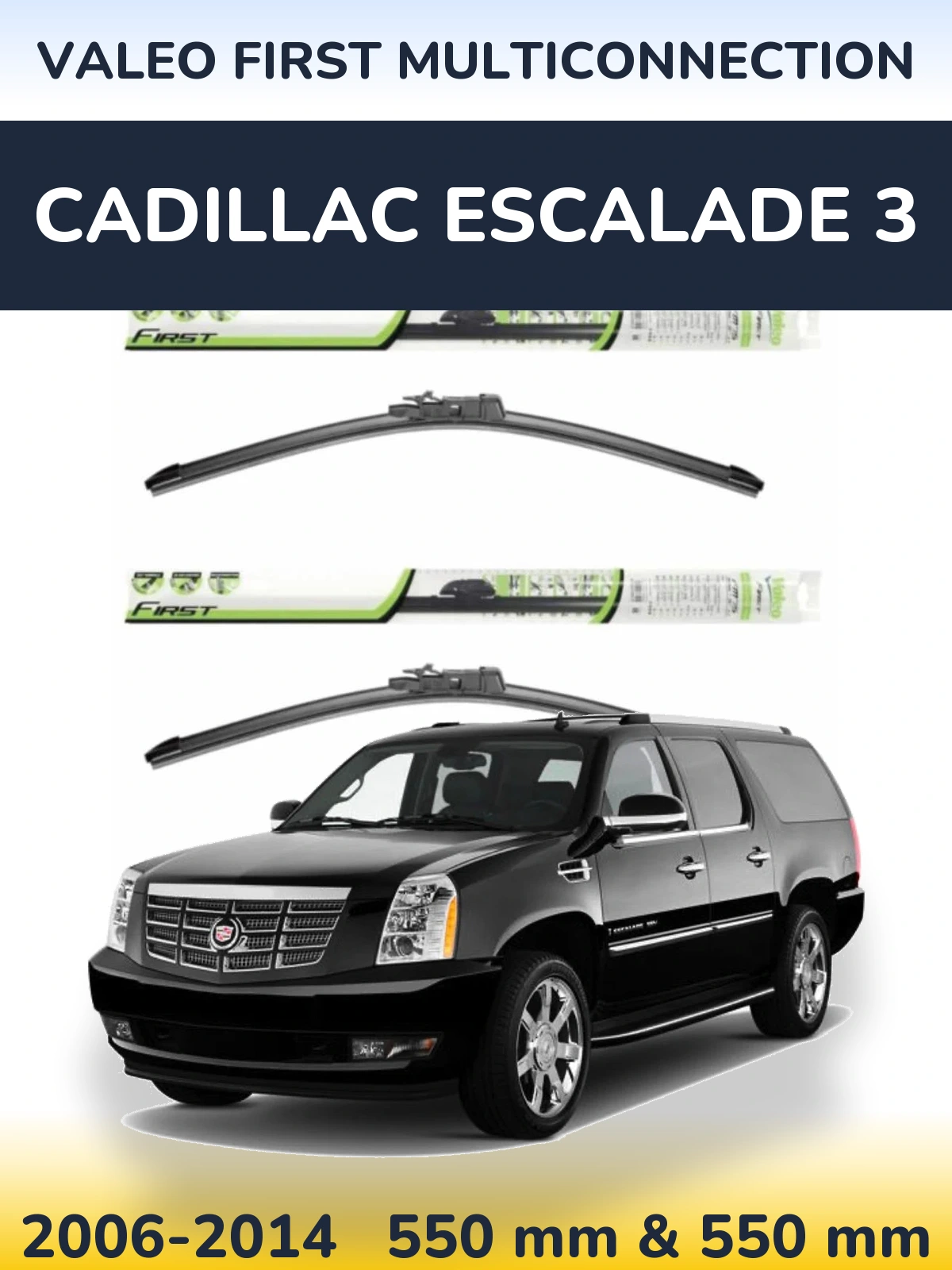 Torkarblad Valeo First MultiConnection för Cadillac Escalade 3