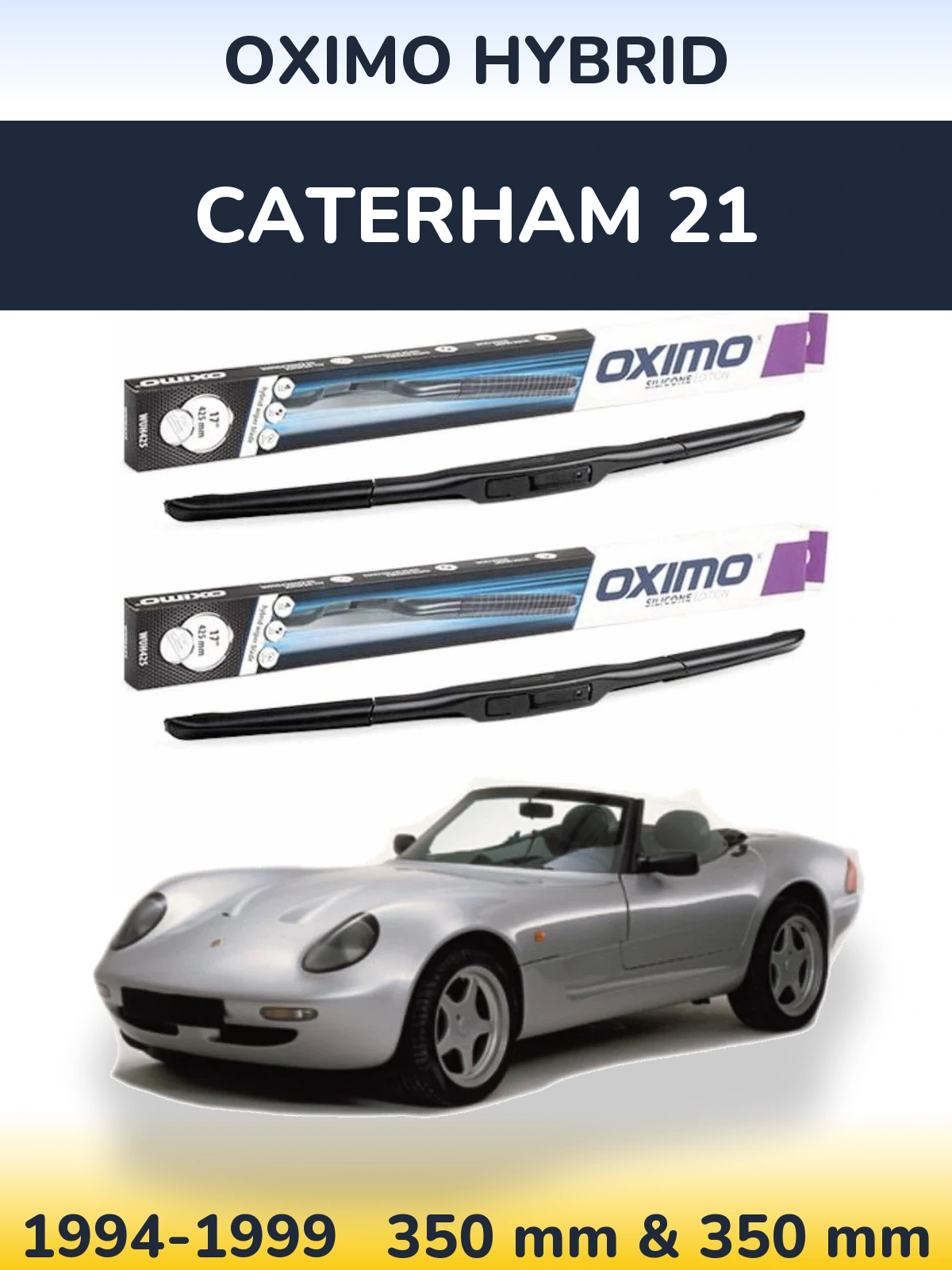 Комплект передних дворников Oximo Hybrid 350 & 350 мм для Caterham 21 1994-1999