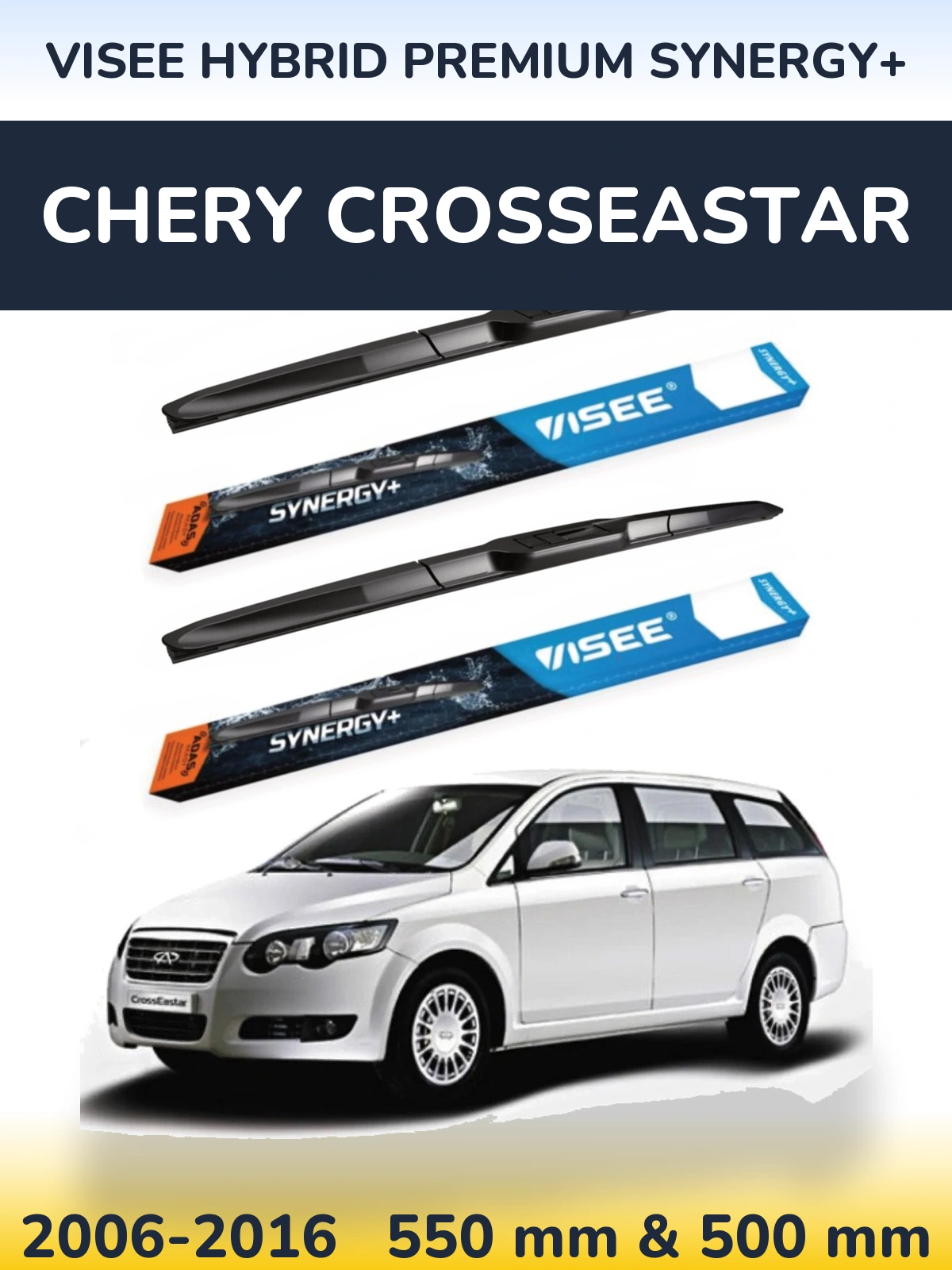 Torkarblad VISEE HYBRID PREMIUM SYNERGY+ för Chery CrossEastar