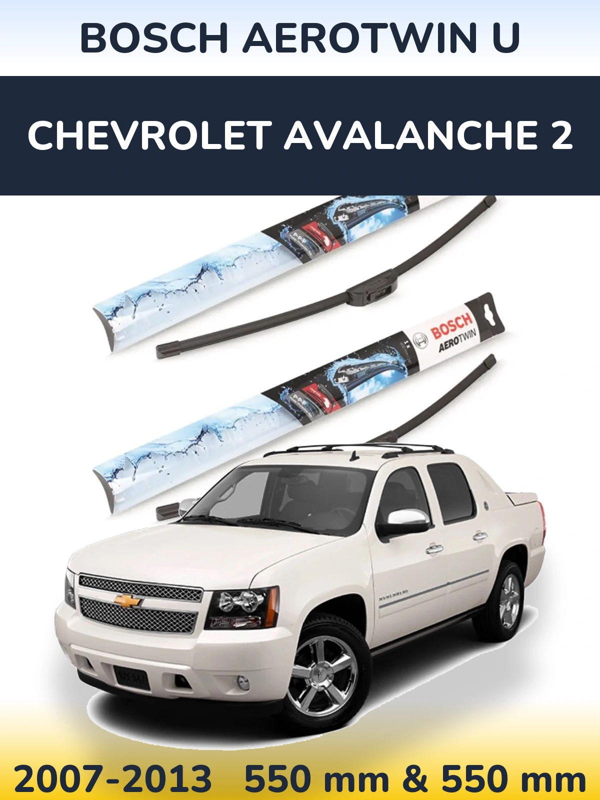 Torkarblad BOSCH AeroTwin U för Chevrolet Avalanche 2