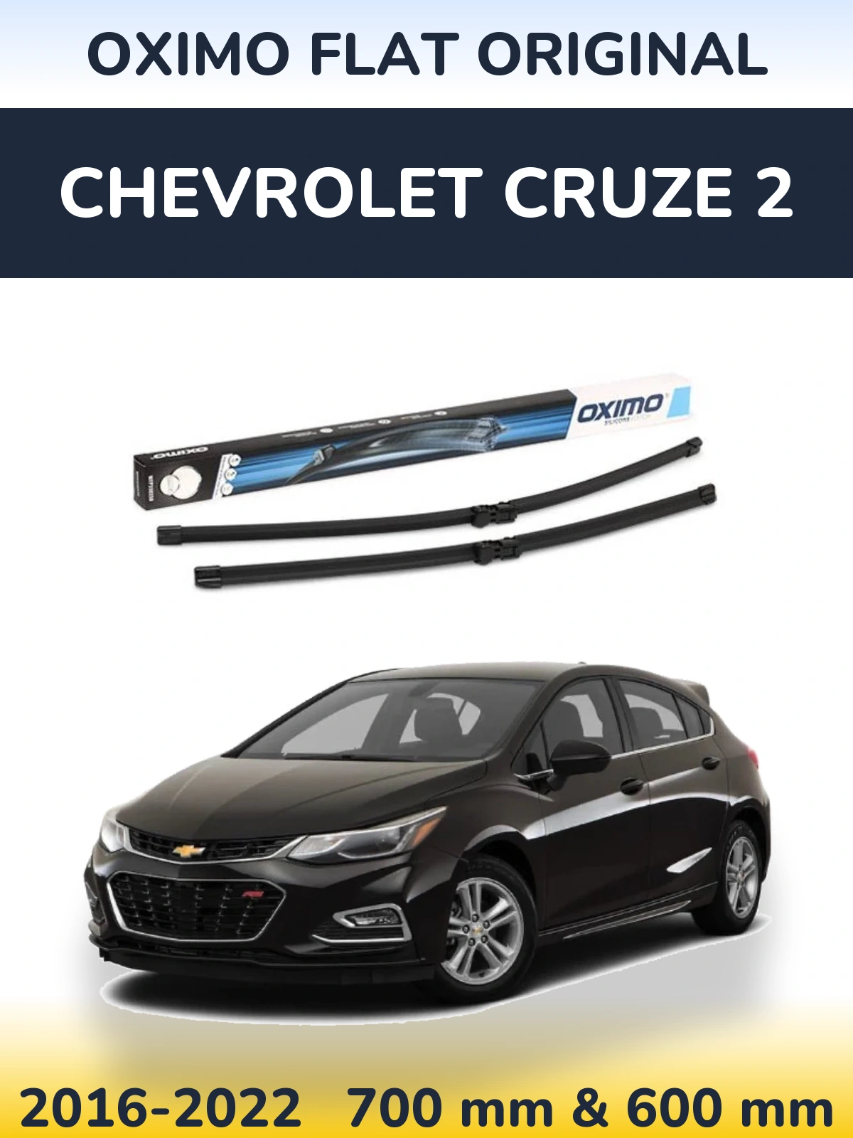Комплект передніх щіток Oximo Flat Original 700 & 600 мм для Chevrolet Cruze 2 2016-2022