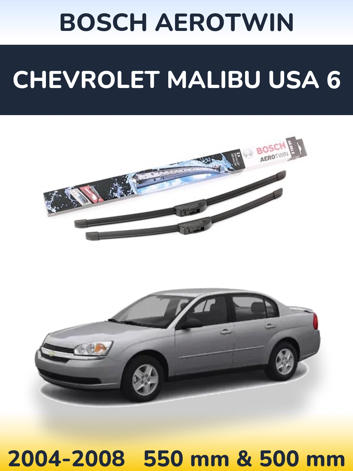 Torkarblad BOSCH AeroTwin för Chevrolet Malibu USA 6