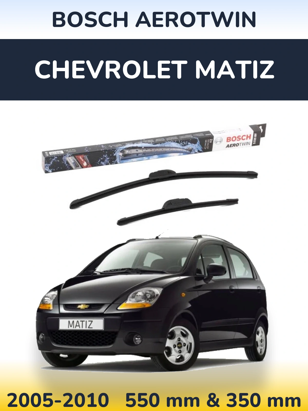 Torkarblad BOSCH AeroTwin för Chevrolet Matiz