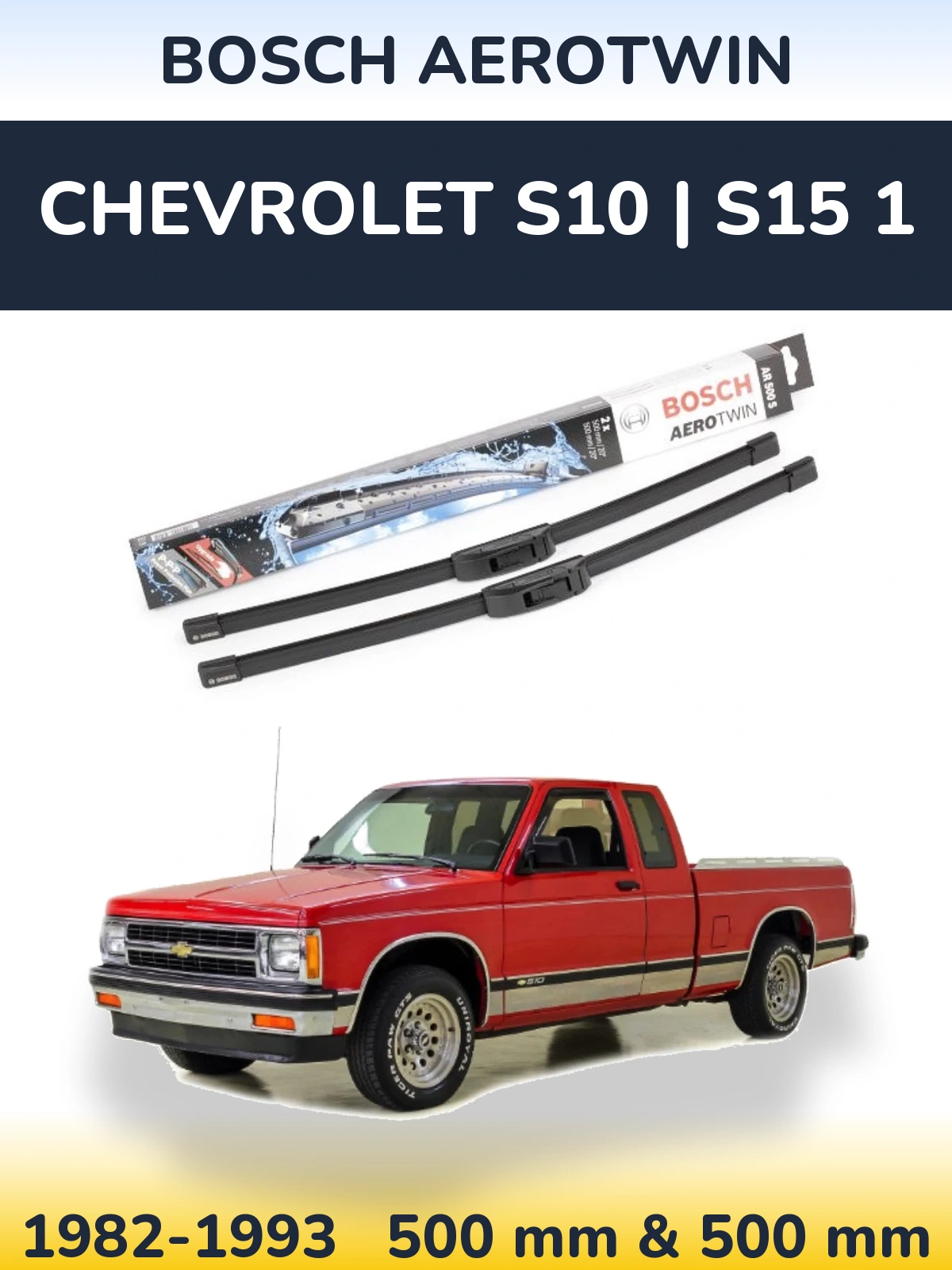 Комплект передних дворников BOSCH AeroTwin 500 & 500 мм для Chevrolet S10 | S15 1 1982-1993