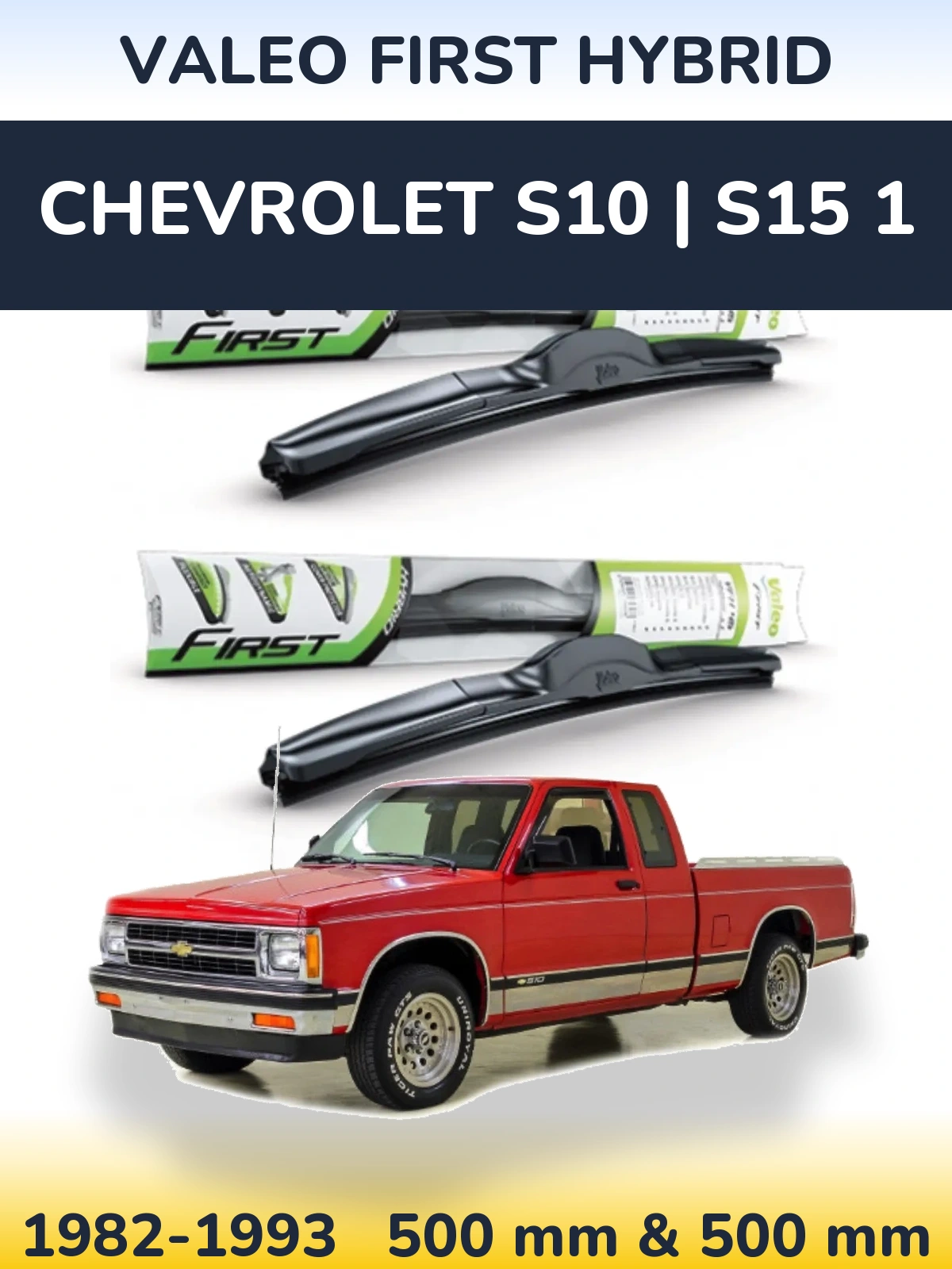 Комплект передних дворников Valeo First Hybrid 500 & 500 мм для Chevrolet S10 | S15 1 1982-1993
