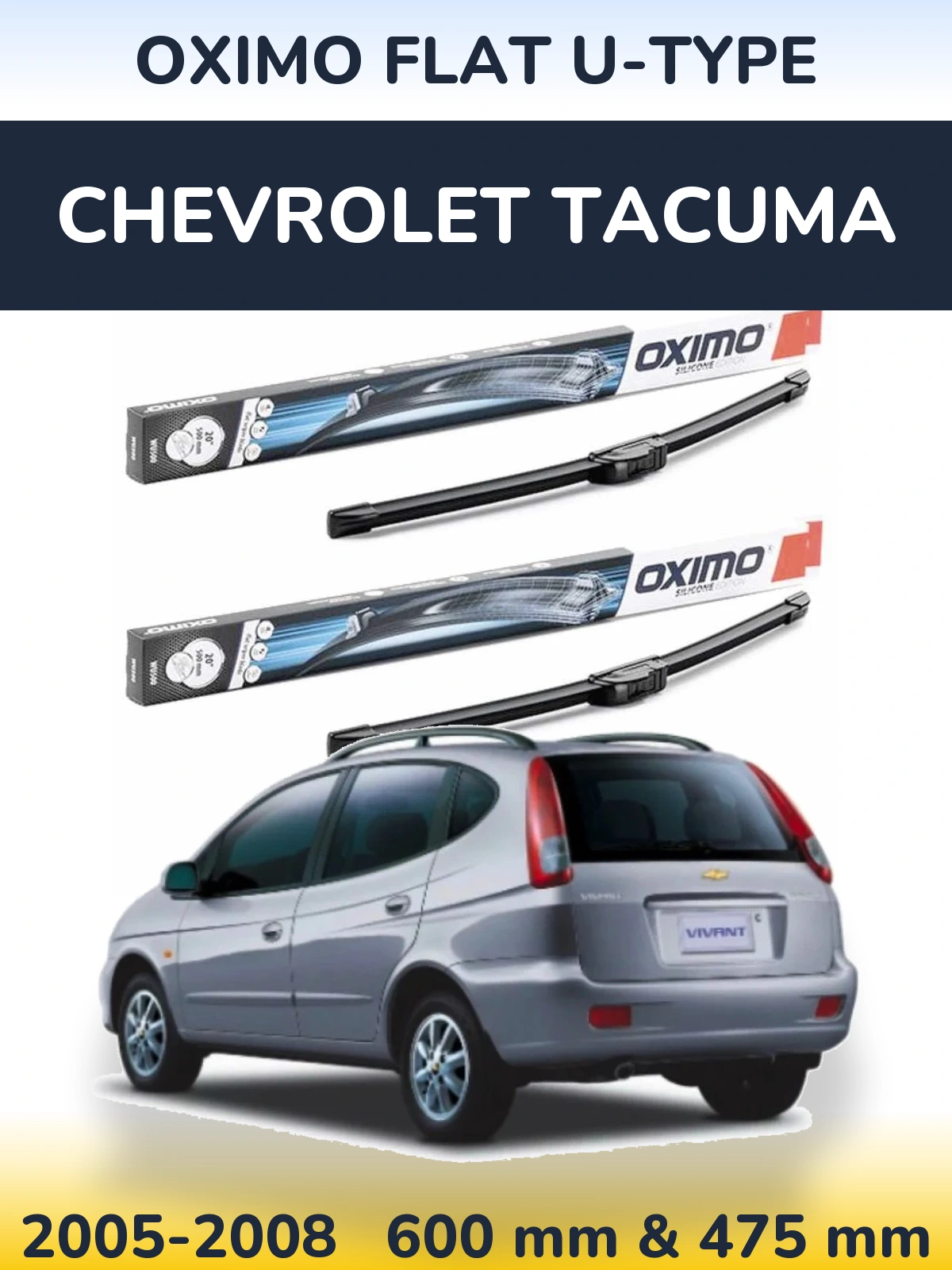 Front wiper blade set Oximo Flat U-type 600 & 475 mm for Chevrolet Tacuma 2005-2008