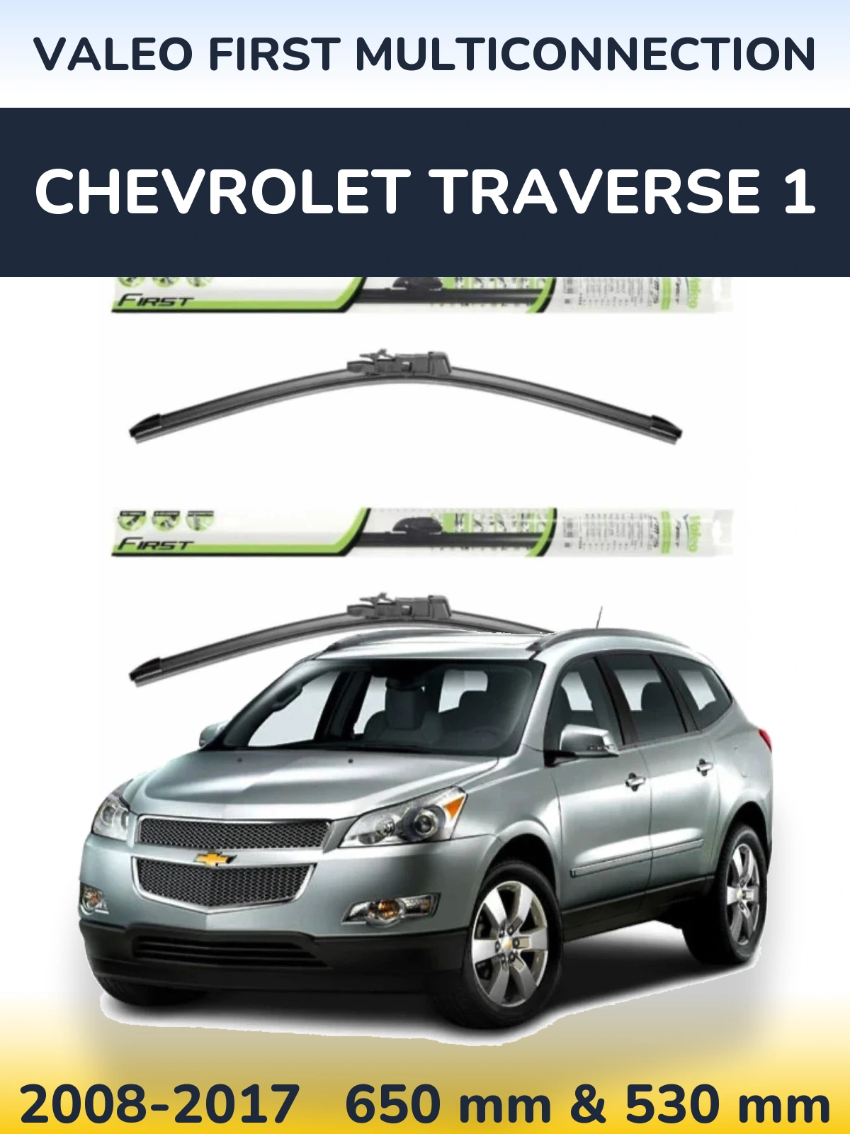 Комплект передних дворников Valeo First MultiConnection 650 & 530 мм для Chevrolet Traverse 1 2008-2017