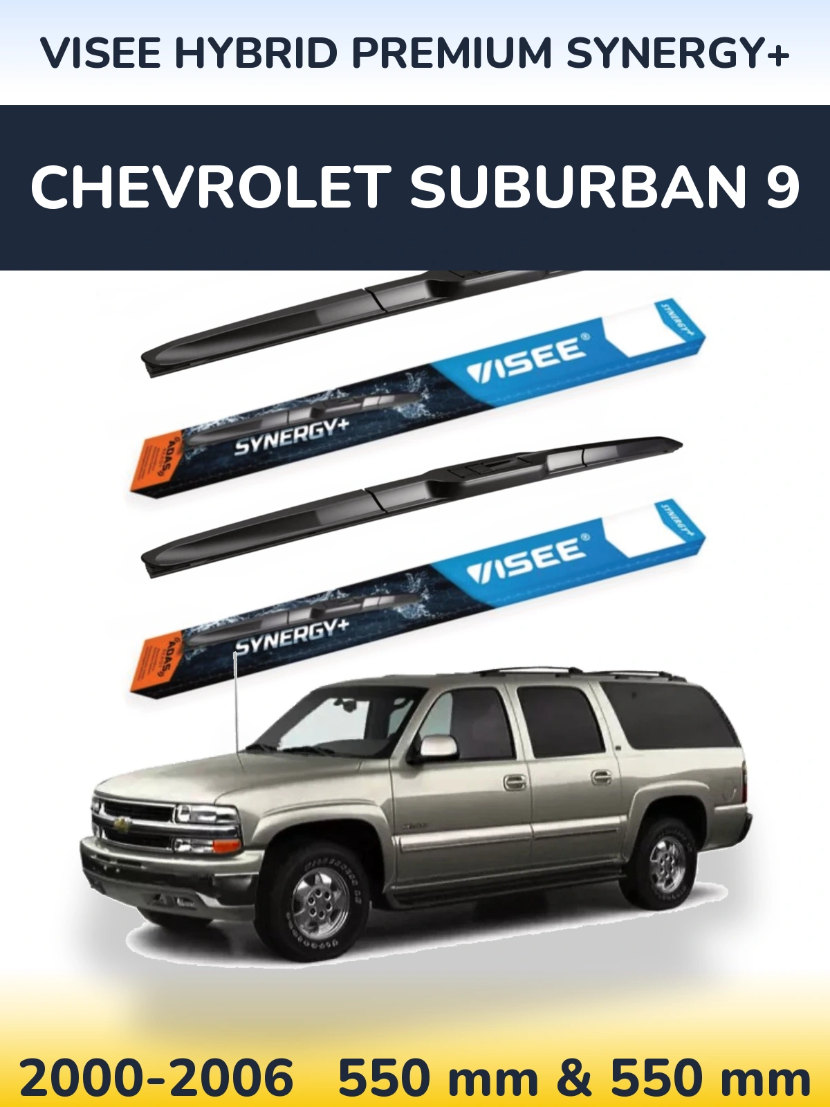 Torkarblad VISEE HYBRID PREMIUM SYNERGY+ för Chevrolet Suburban 9