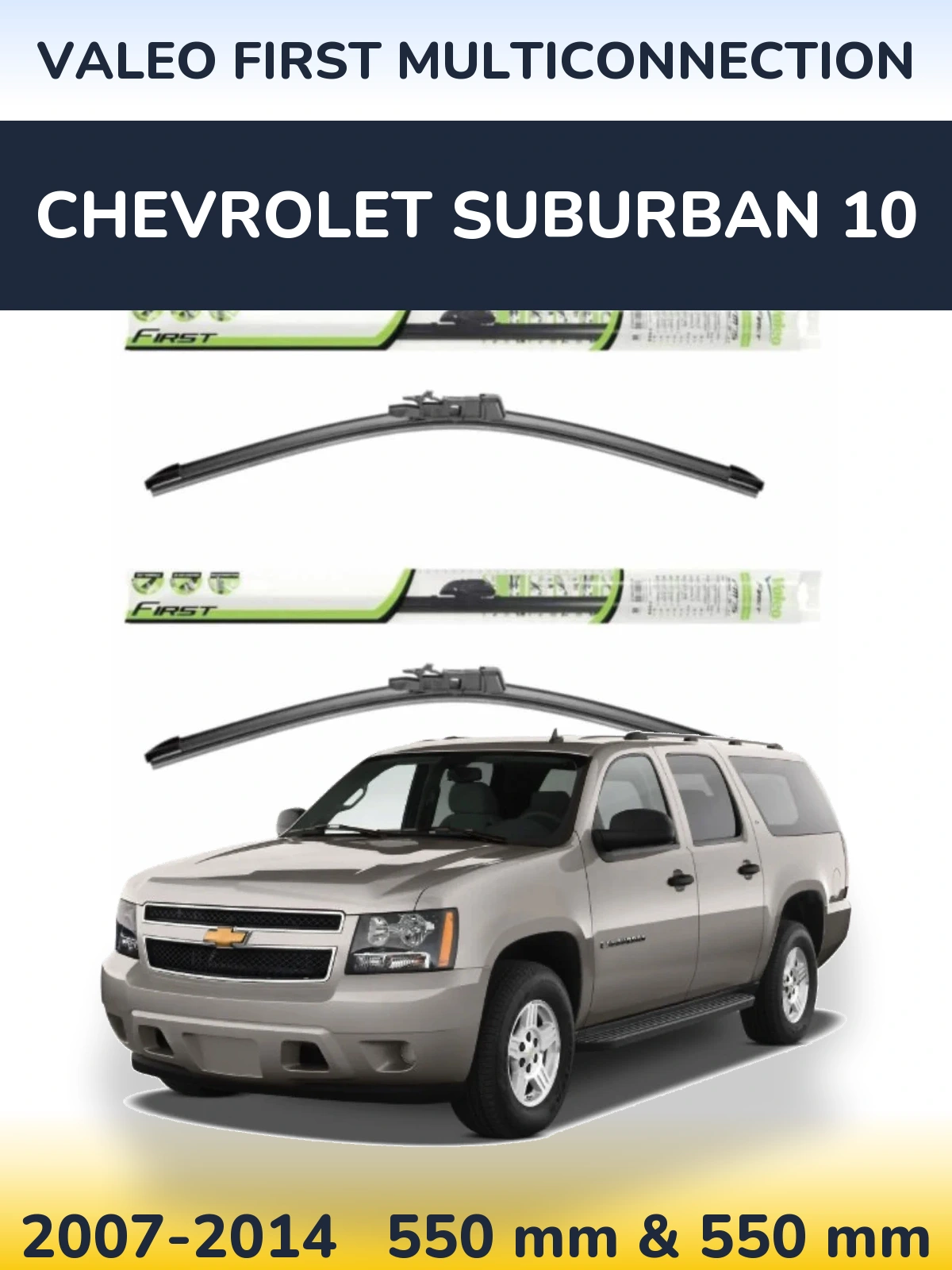 Torkarblad Valeo First MultiConnection för Chevrolet Suburban 10