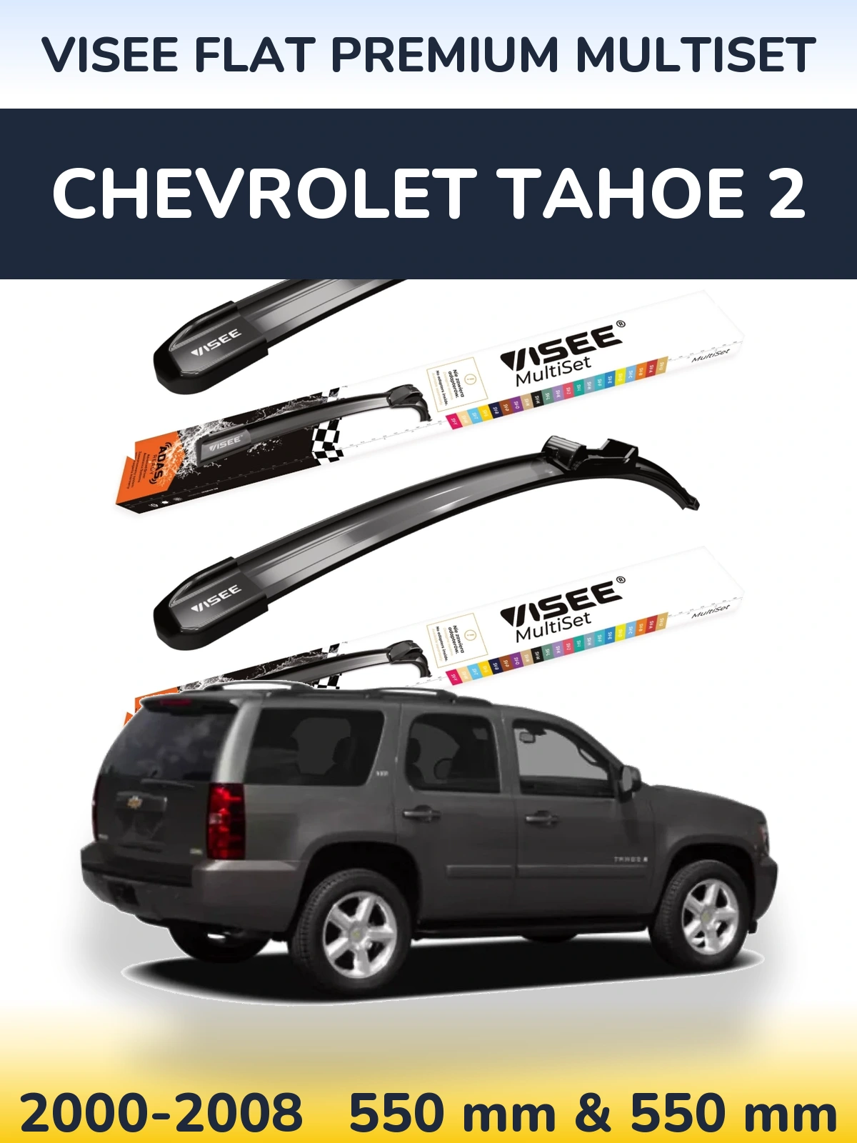 Torkarblad VISEE FLAT PREMIUM MultiSet för Chevrolet Tahoe 2