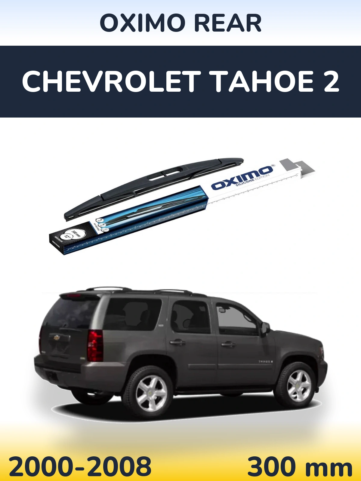 Torkarblad Oximo Rear för Chevrolet Tahoe 2