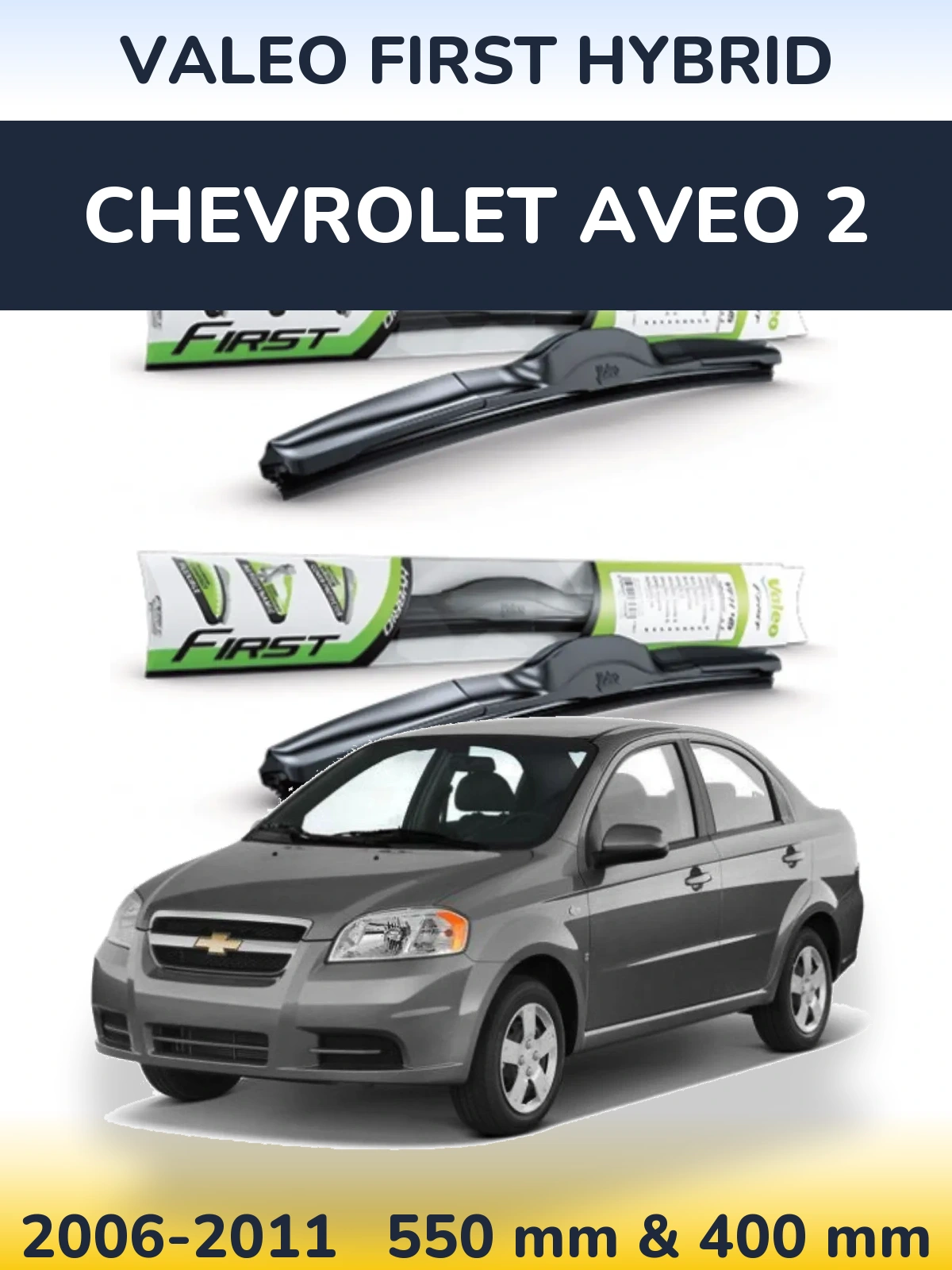 Torkarblad Valeo First Hybrid för Chevrolet Aveo 2