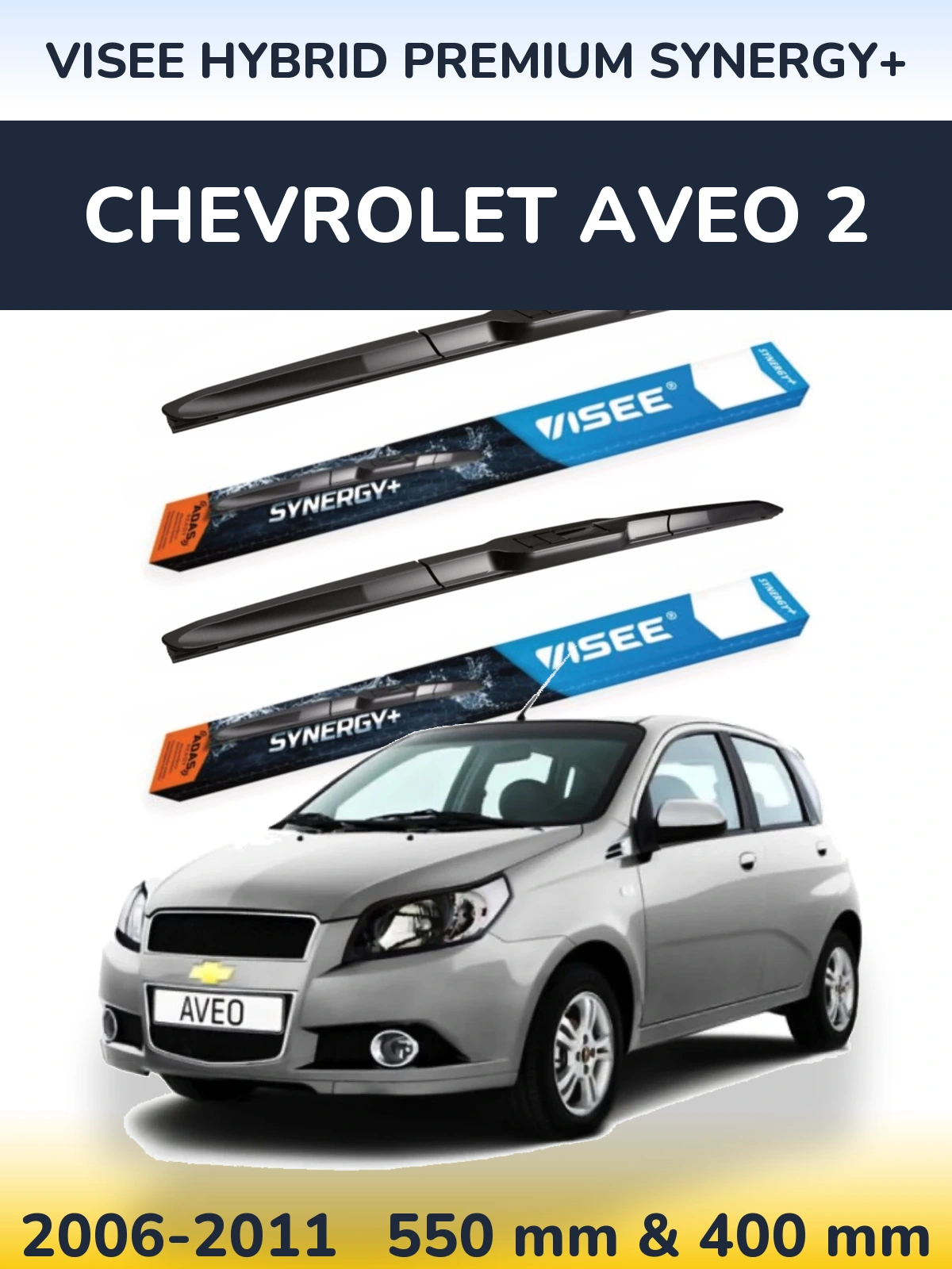 Torkarblad VISEE HYBRID PREMIUM SYNERGY+ för Chevrolet Aveo 2